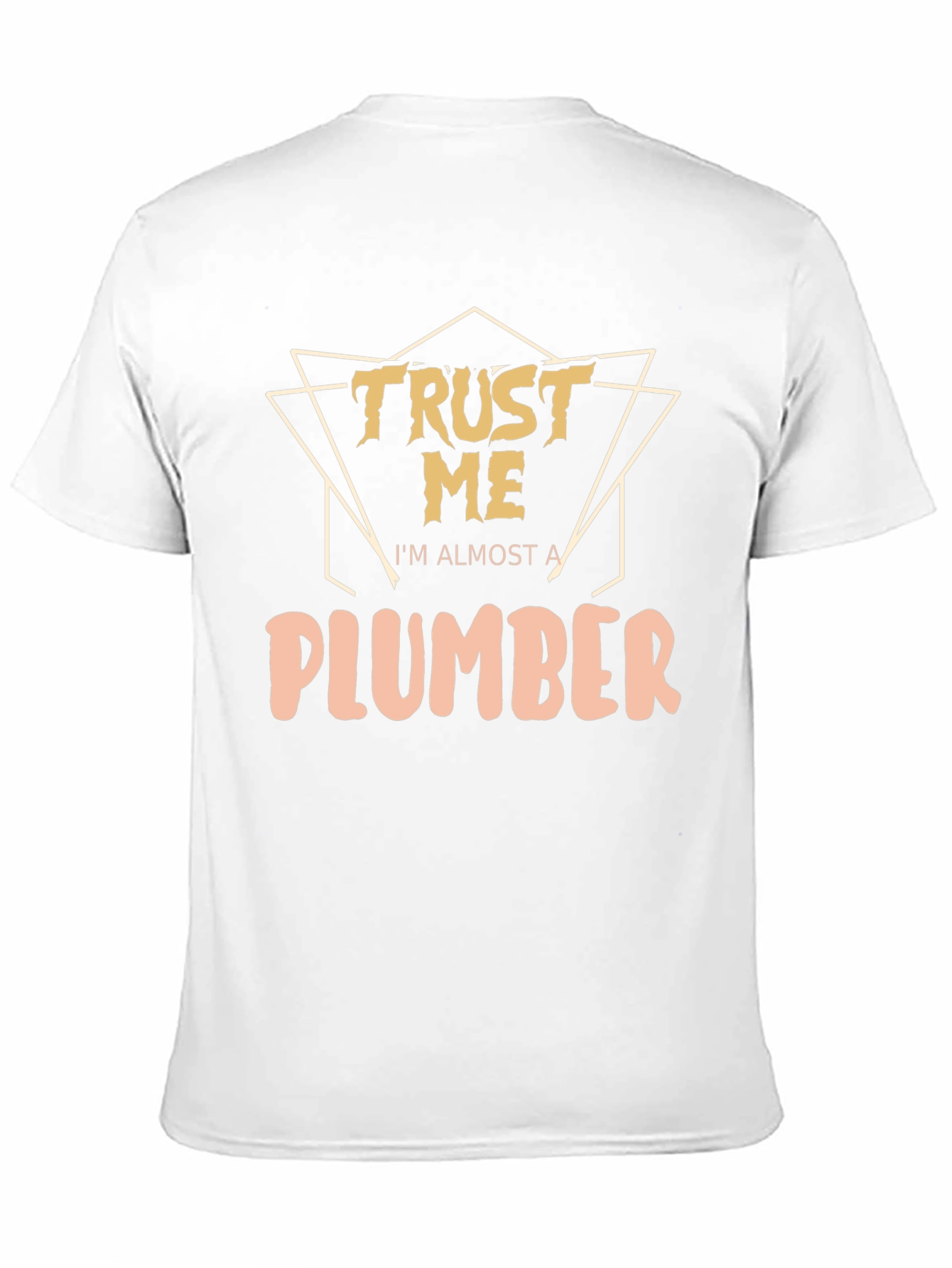 Trust Me Im Almost A Plumber T-Shirt