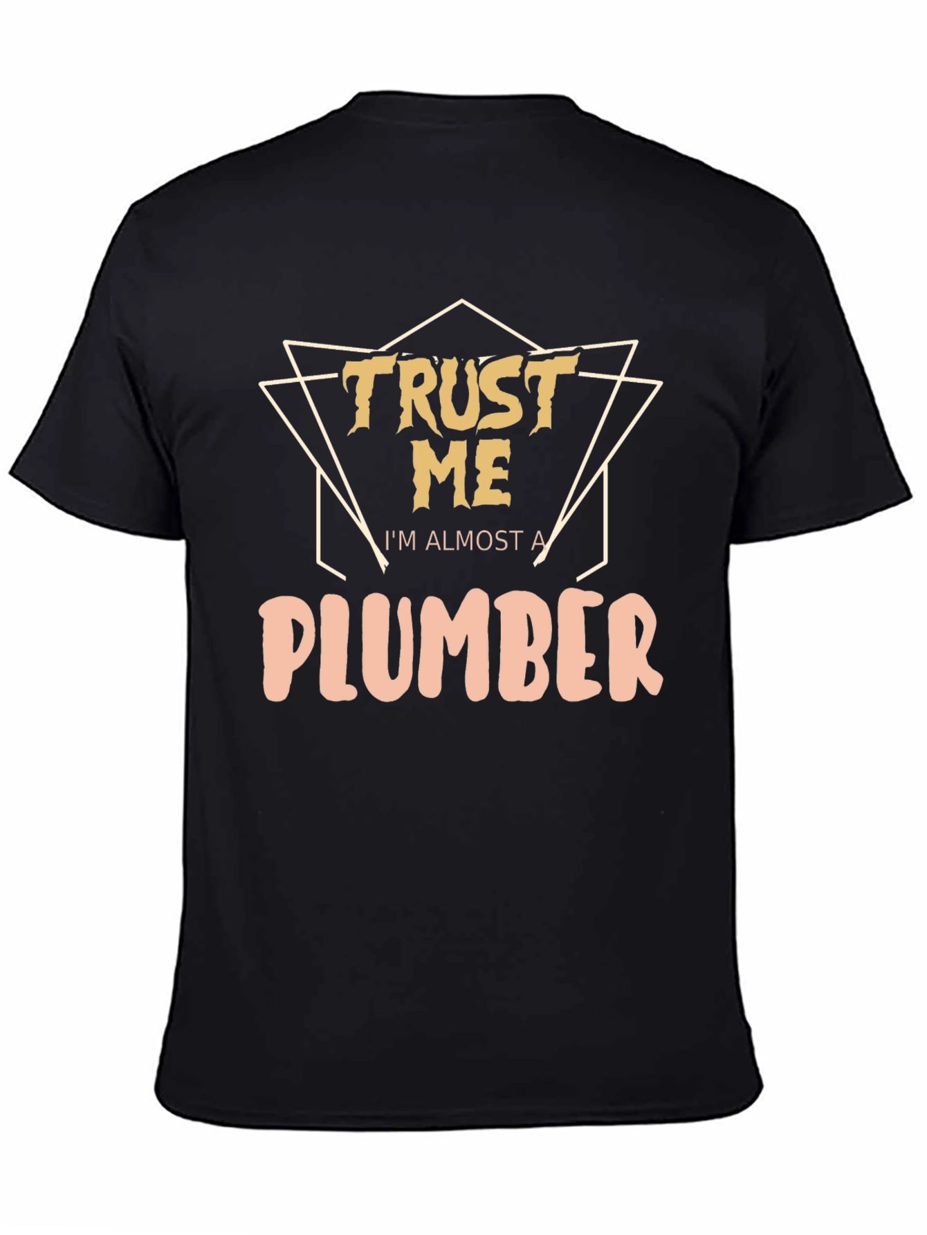Trust Me Im Almost A Plumber T-Shirt