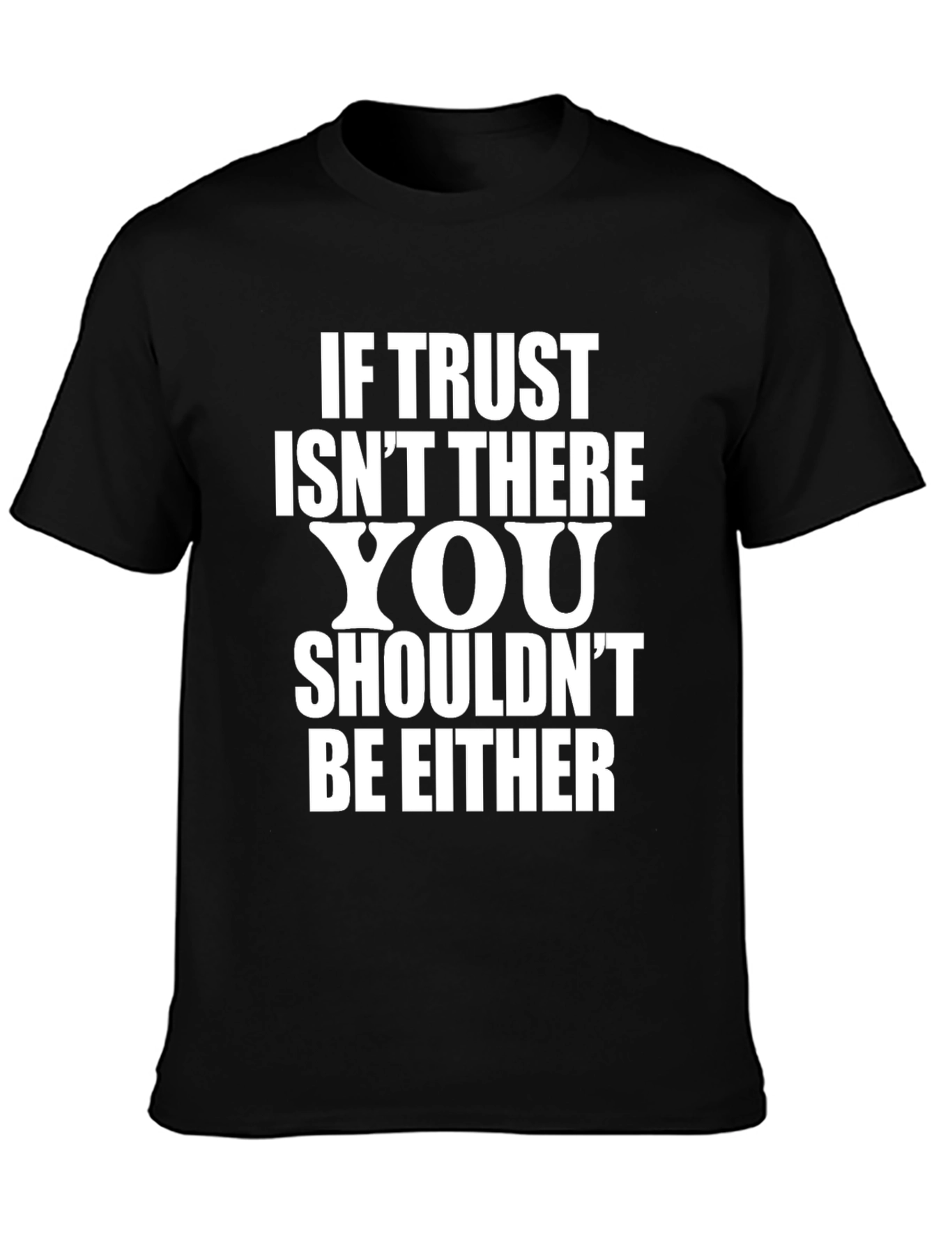 Trust Quote Black T-Shirt for Men
