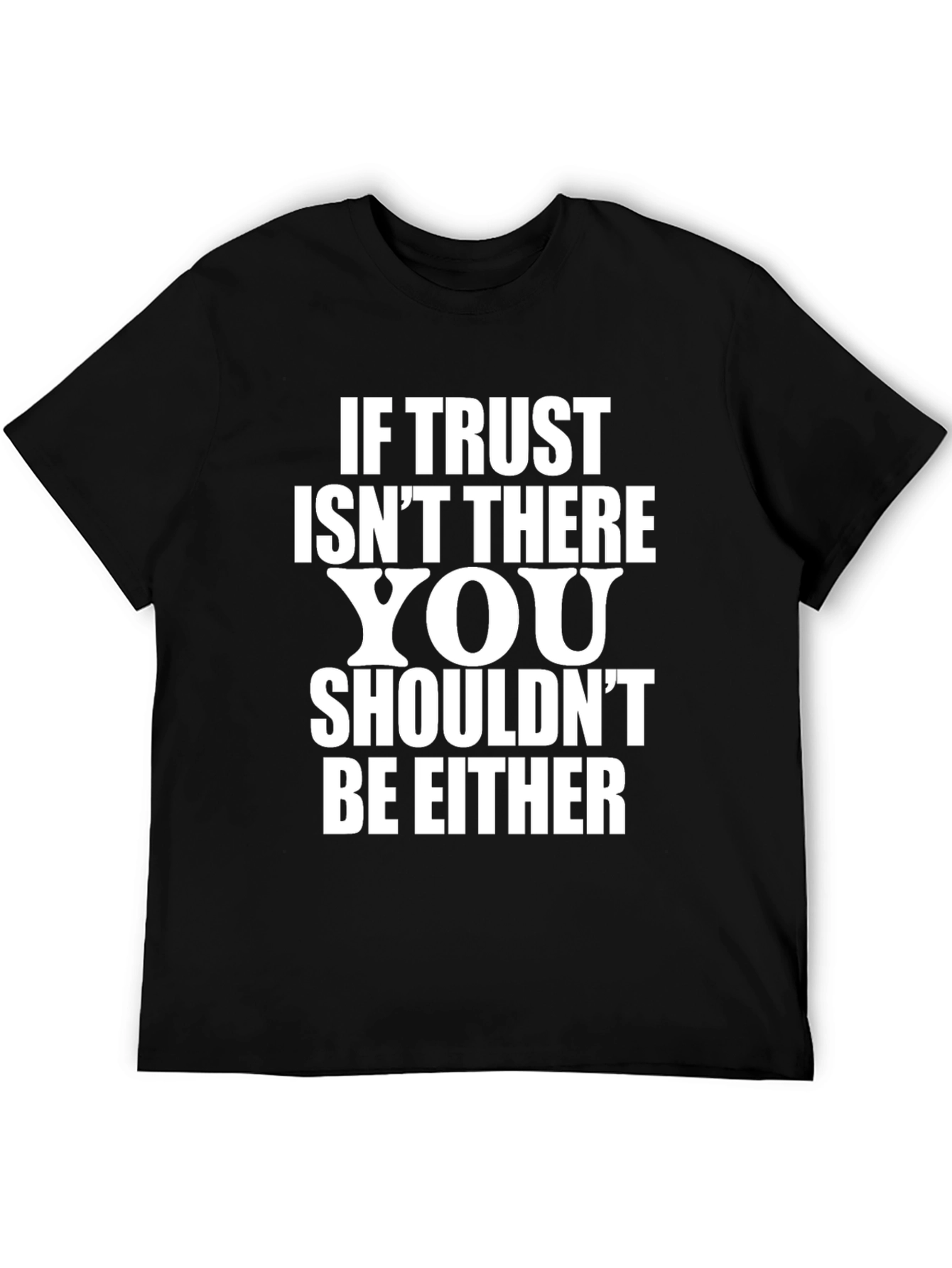 Trust Quote Black T-Shirt for Men