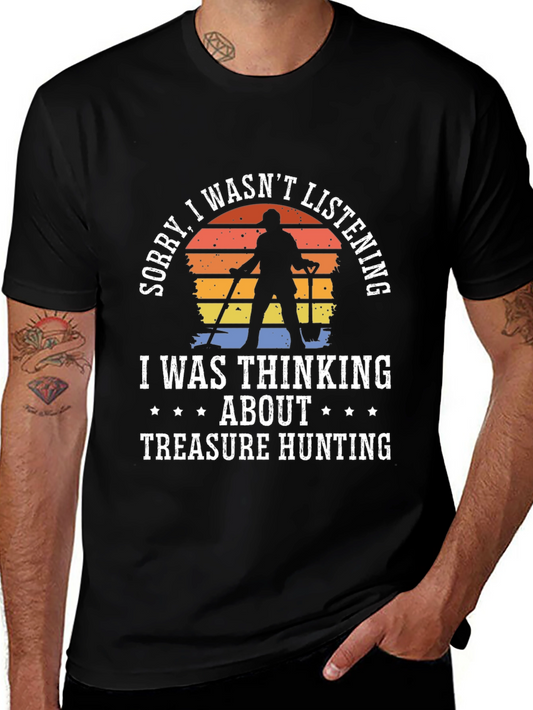 Treasure Hunting Tee - Sorry Not Listening!