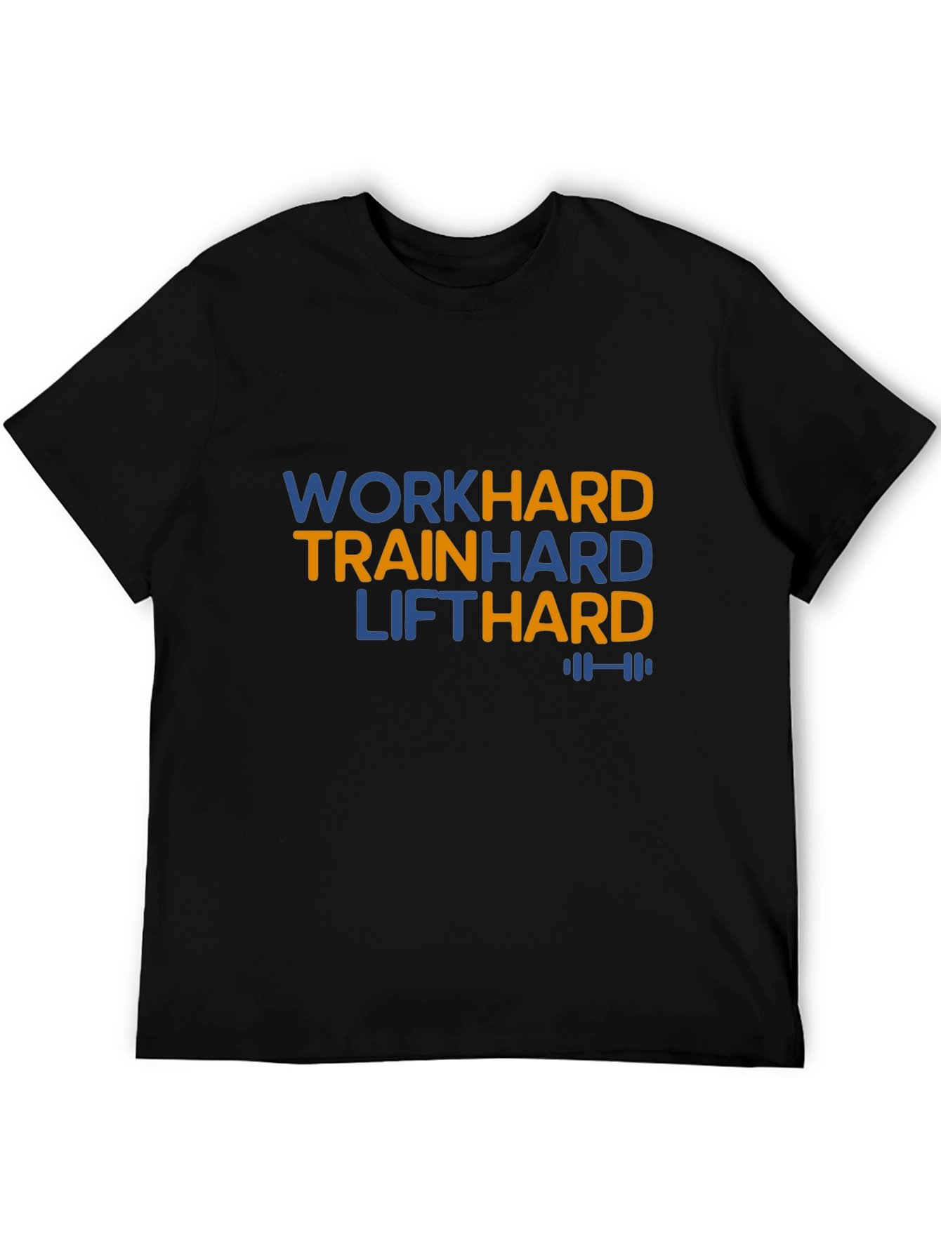 Work Hard Train Hard Lift Hard Black T-Shirt