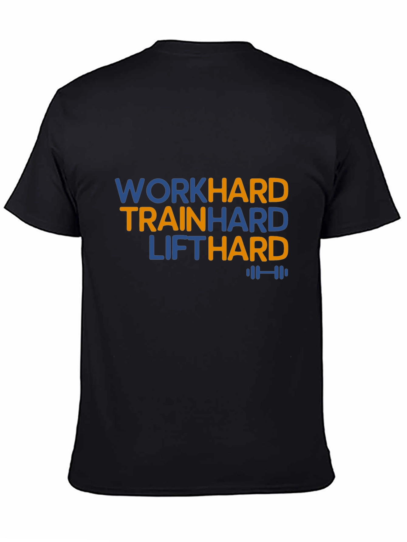 Work Hard Train Hard Lift Hard Black T-Shirt