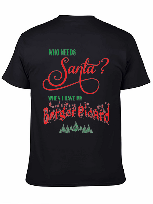 Who Needs Santa? T-Shirt - Berger Picard Dog Christmas Tee