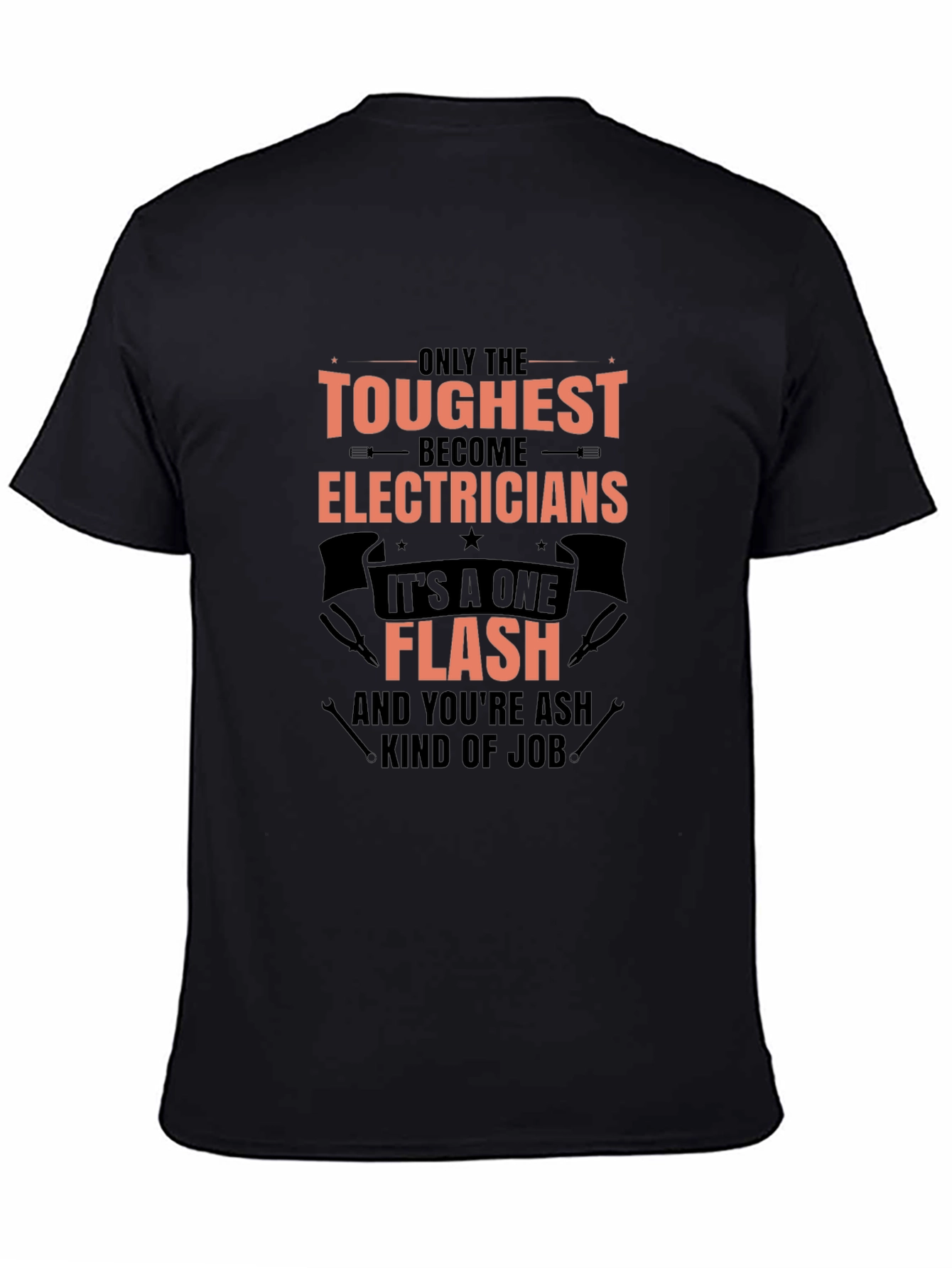 Toughest Electricians T-Shirt - One Flash Kind of Job