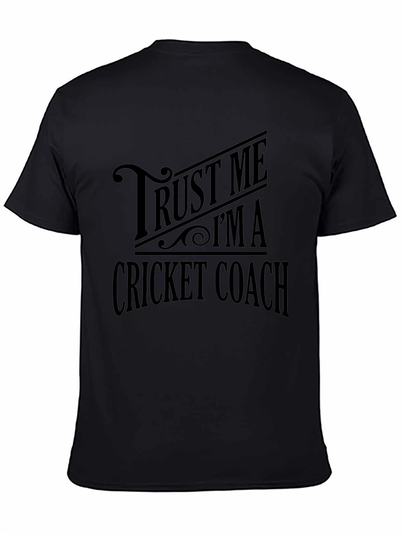Trust Me Im a Cricket Coach T-Shirt