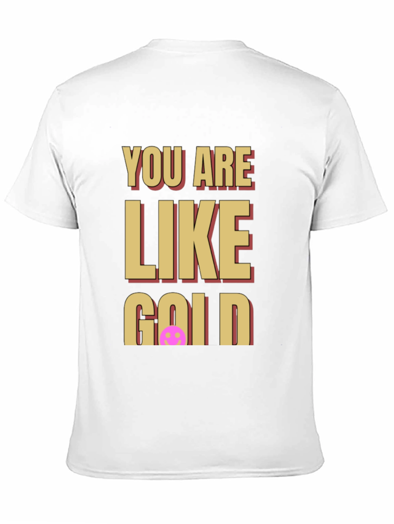 You Are Like Gold Graphic Tee
