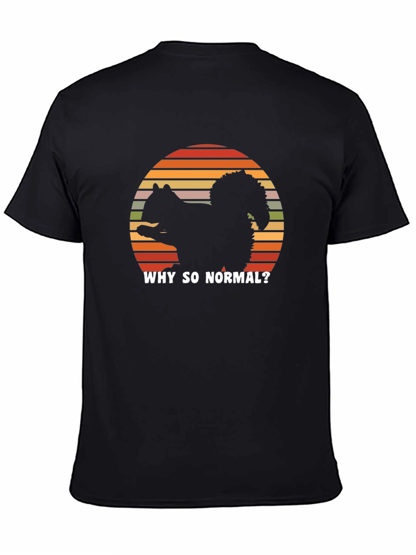 Why So Normal Squirrel T-Shirt