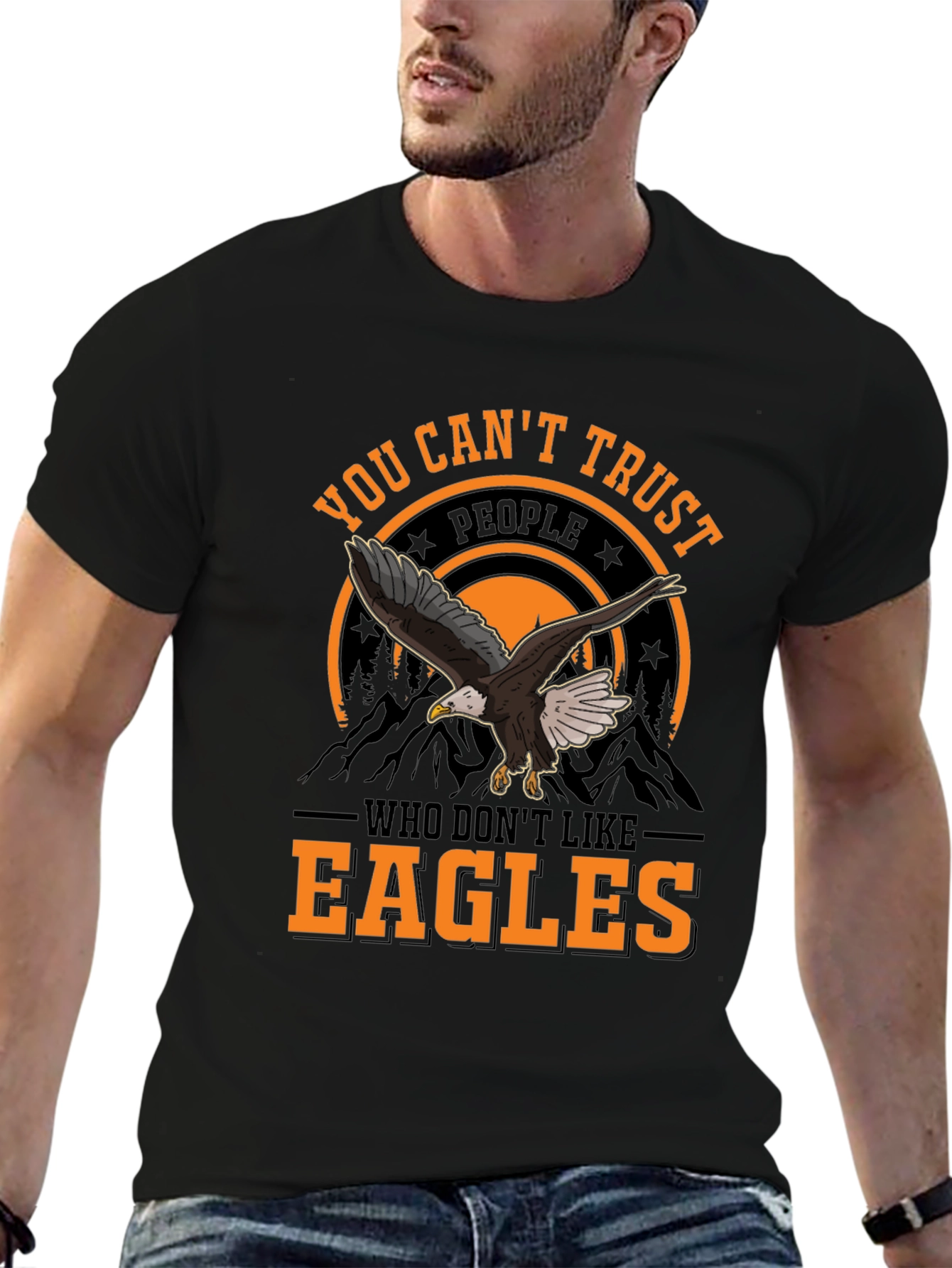 You Cant Trust People Who Dont Like Eagles T-Shirt