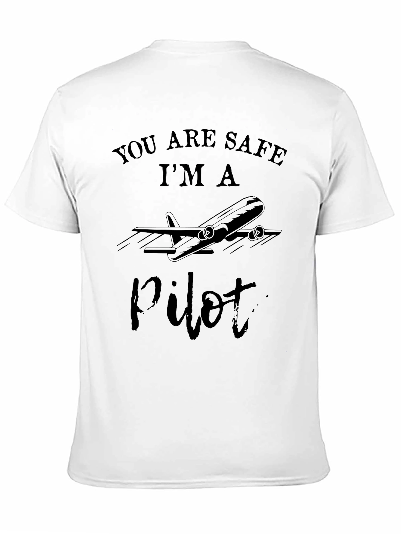 You Are Safe Im A Pilot Black T-Shirt