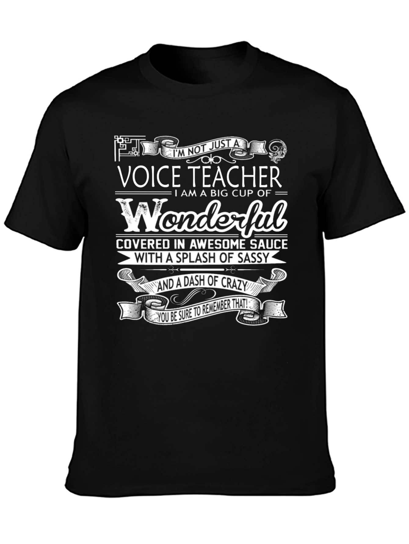 Voice Teacher Wonderful Sassy Crazy Funny T-Shirt