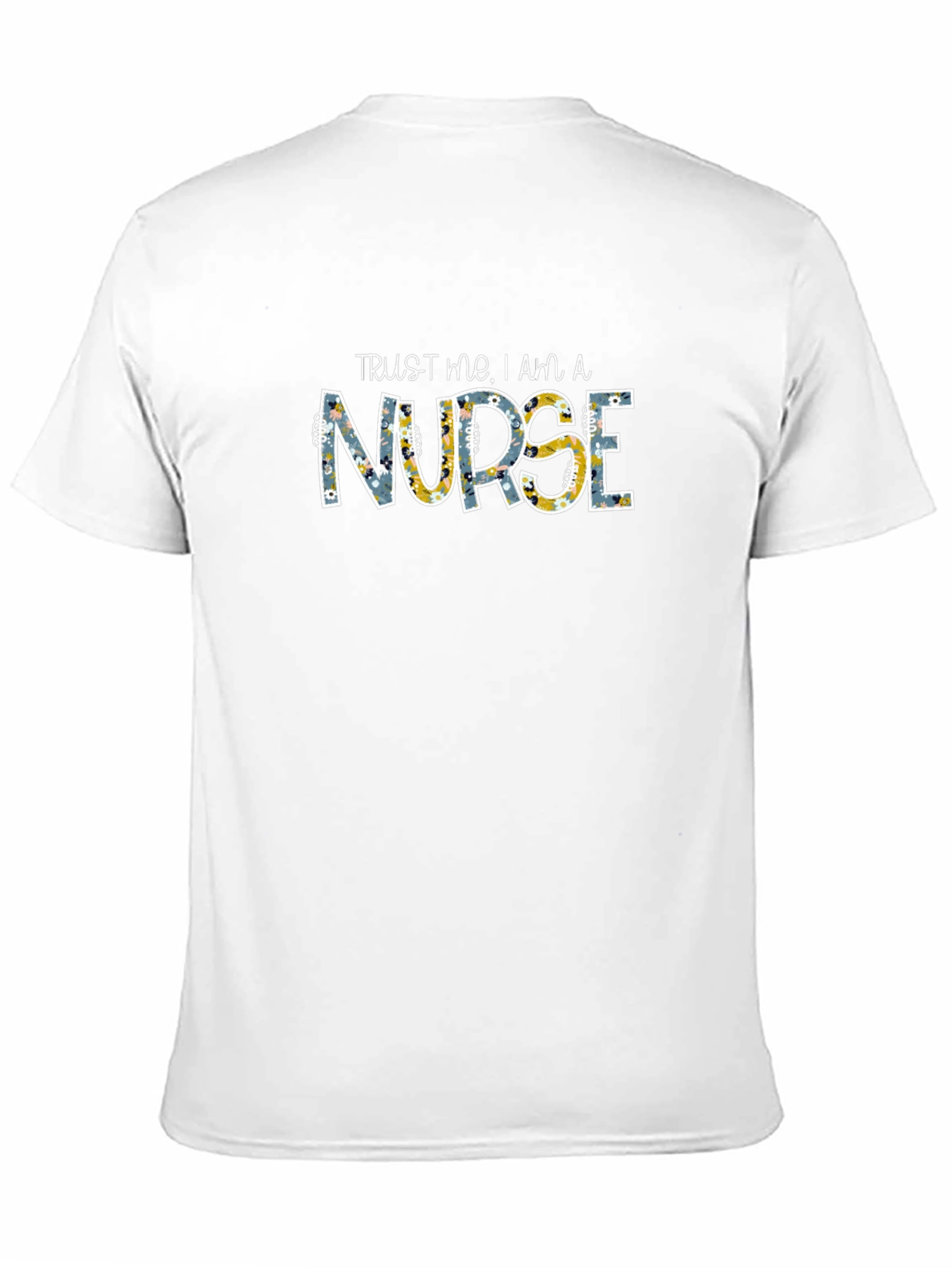 Trust Me Im a Nurse T-Shirt