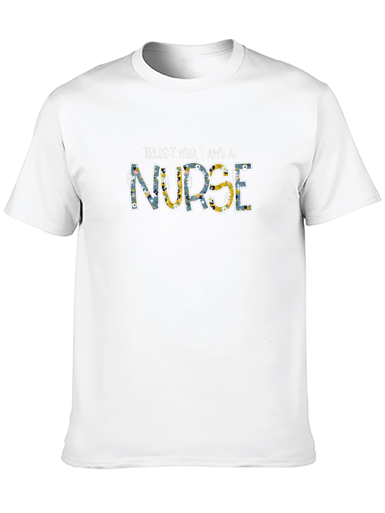 Trust Me Im a Nurse T-Shirt