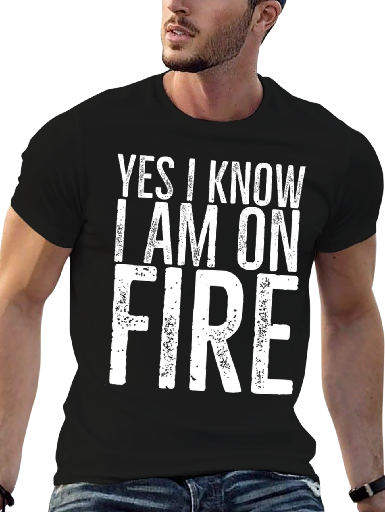 Yes I Know I Am On Fire Graphic Tee