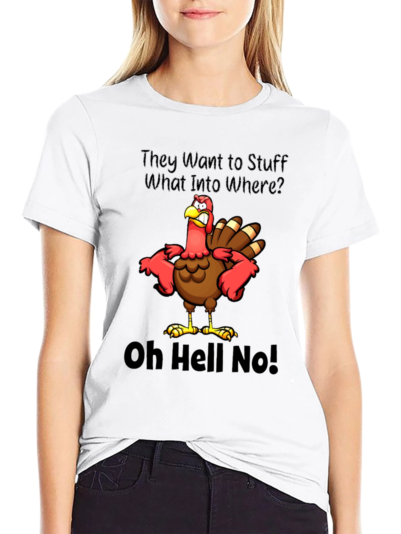 Thanksgiving Turkey T-Shirt: Oh Hell No!
