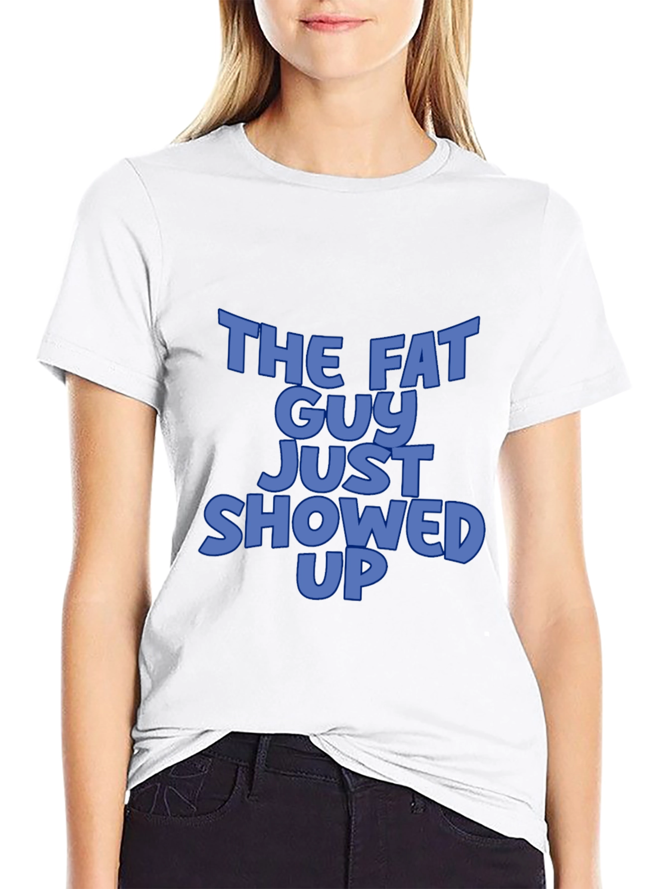The Fat Guy Just Showed Up Black T-Shirt