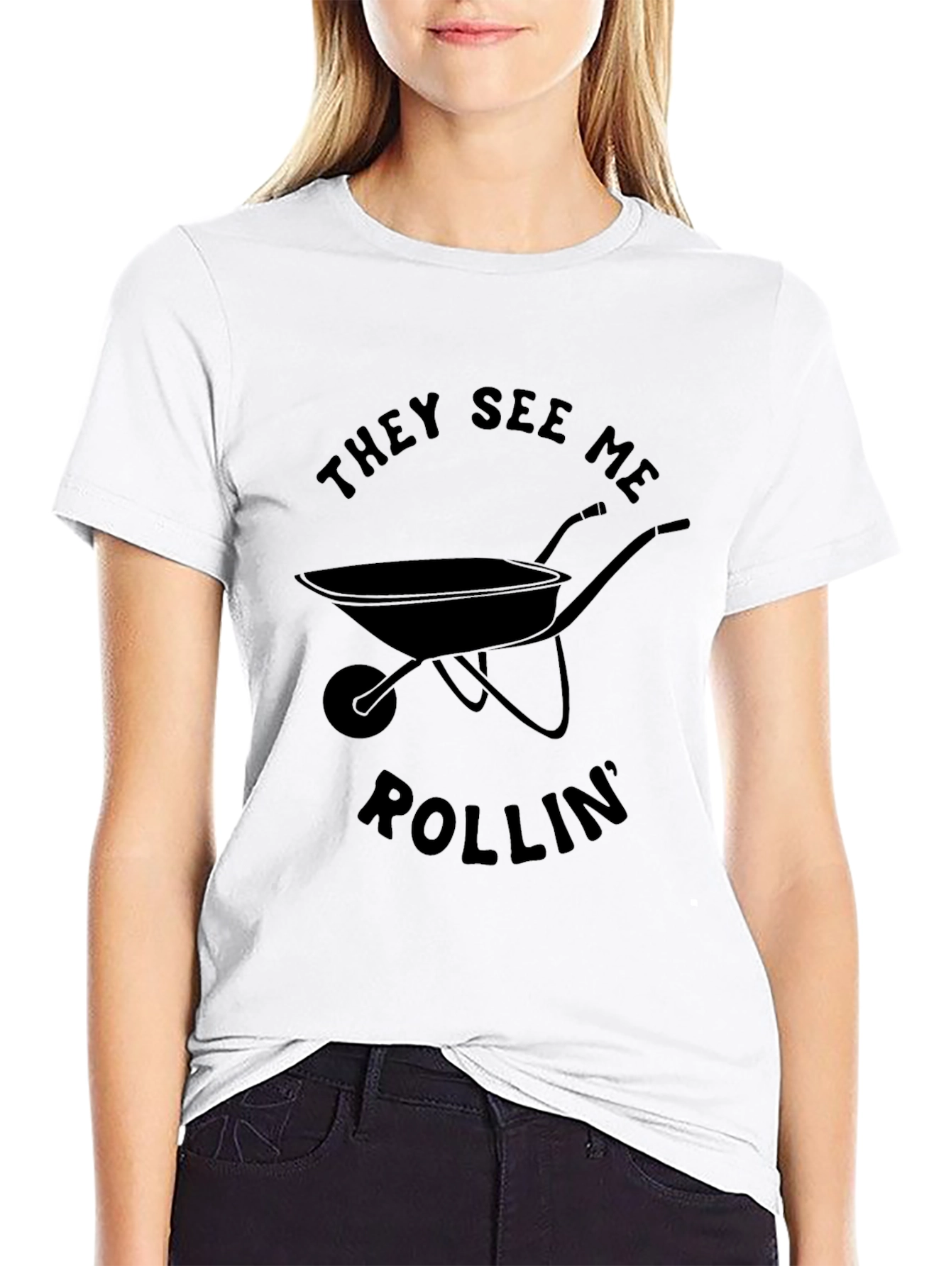 They See Me Rollin Funny Wheelbarrow T-Shirt
