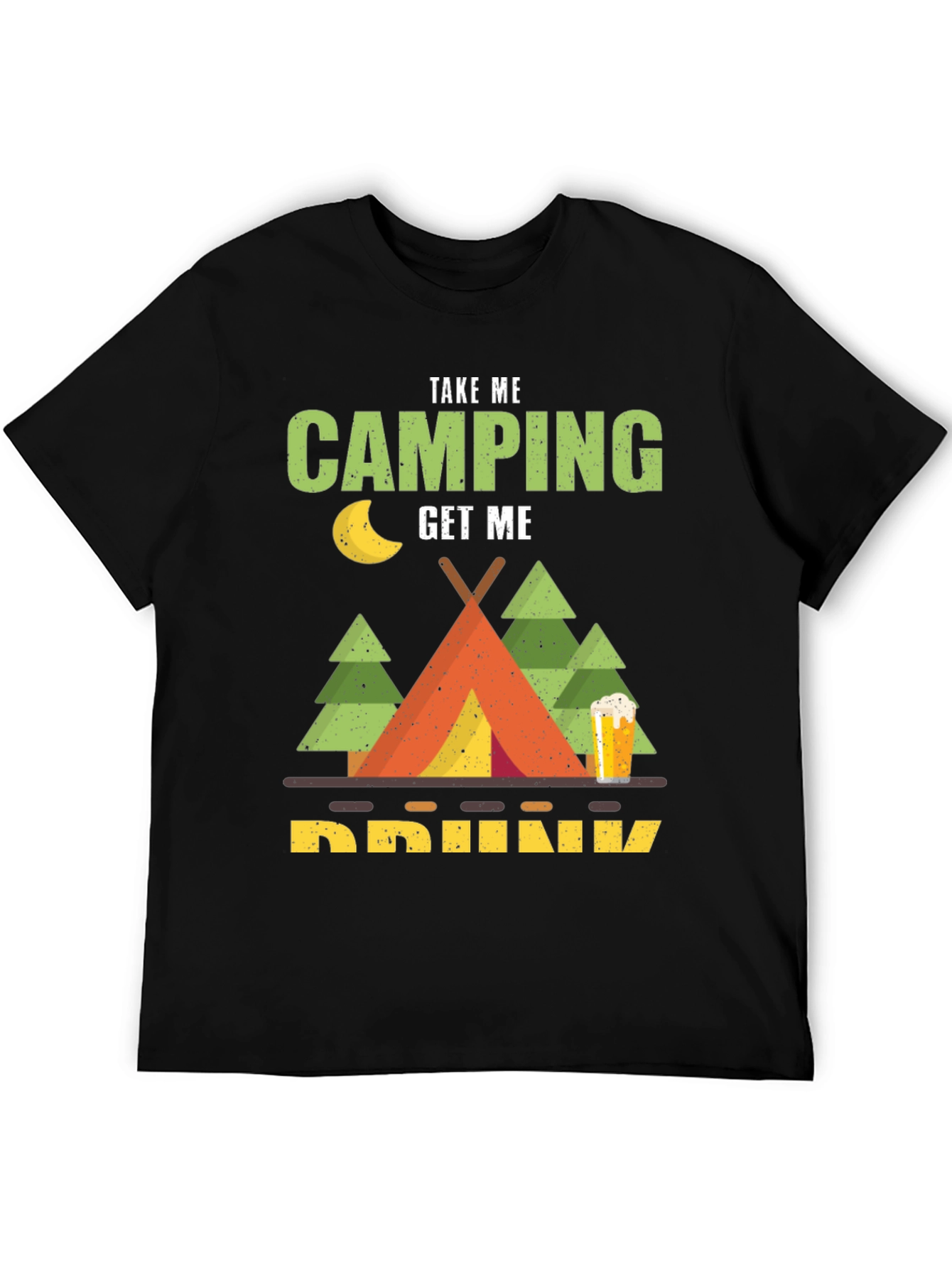 Take Me Camping Get Me Drunk T-Shirt