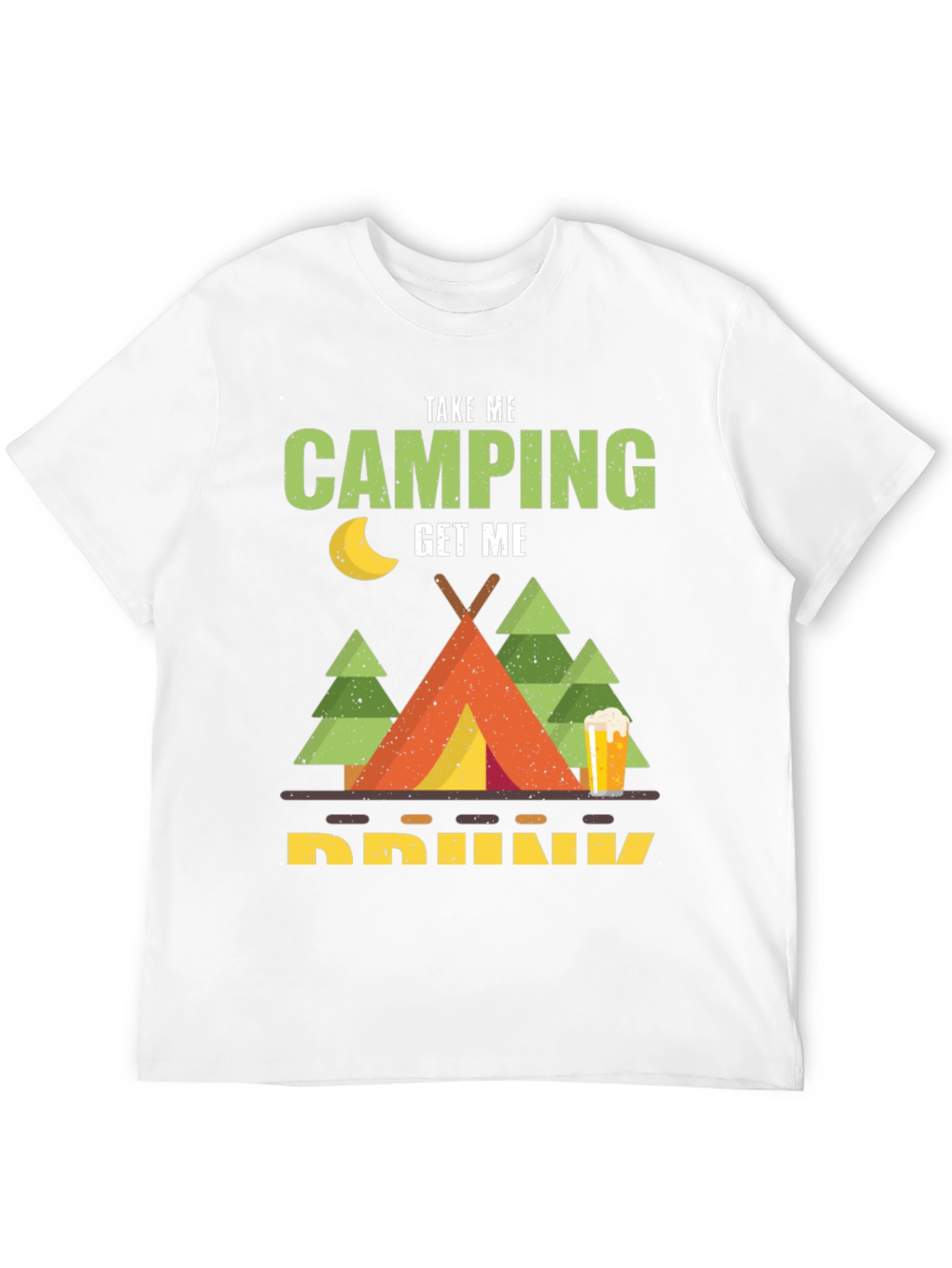 Take Me Camping Get Me Drunk T-Shirt