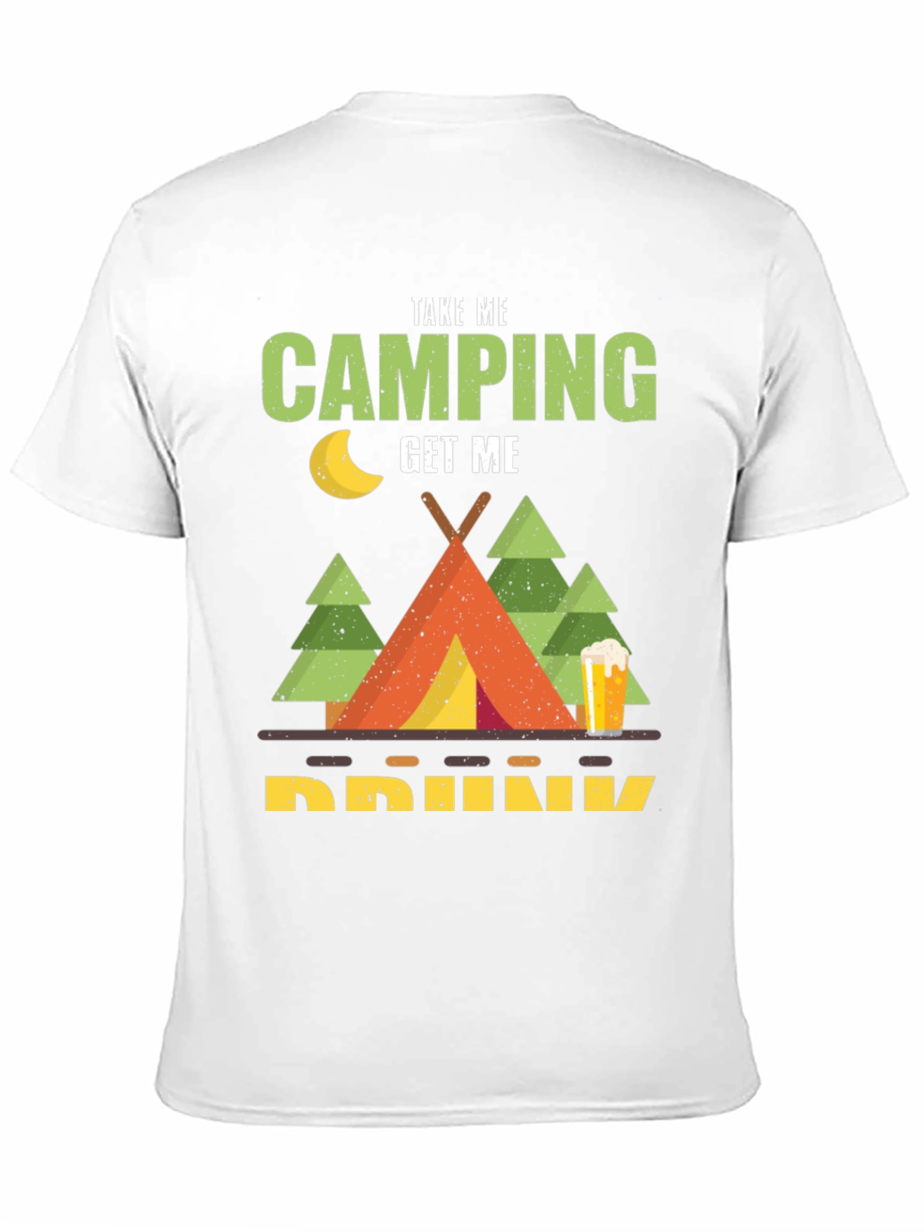 Take Me Camping Get Me Drunk T-Shirt