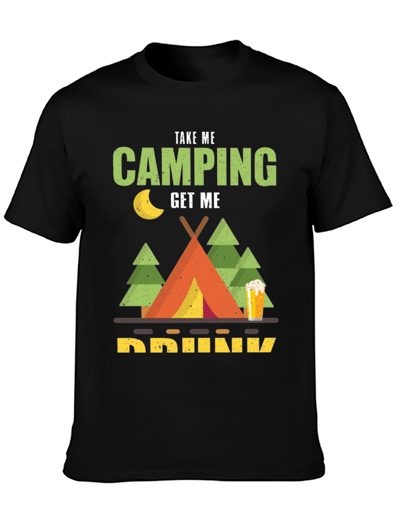 Take Me Camping Get Me Drunk T-Shirt
