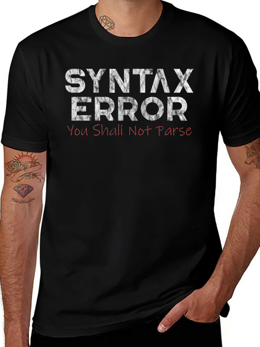 Syntax Error - You Shall Not Parse Funny Programmer T-Shirt