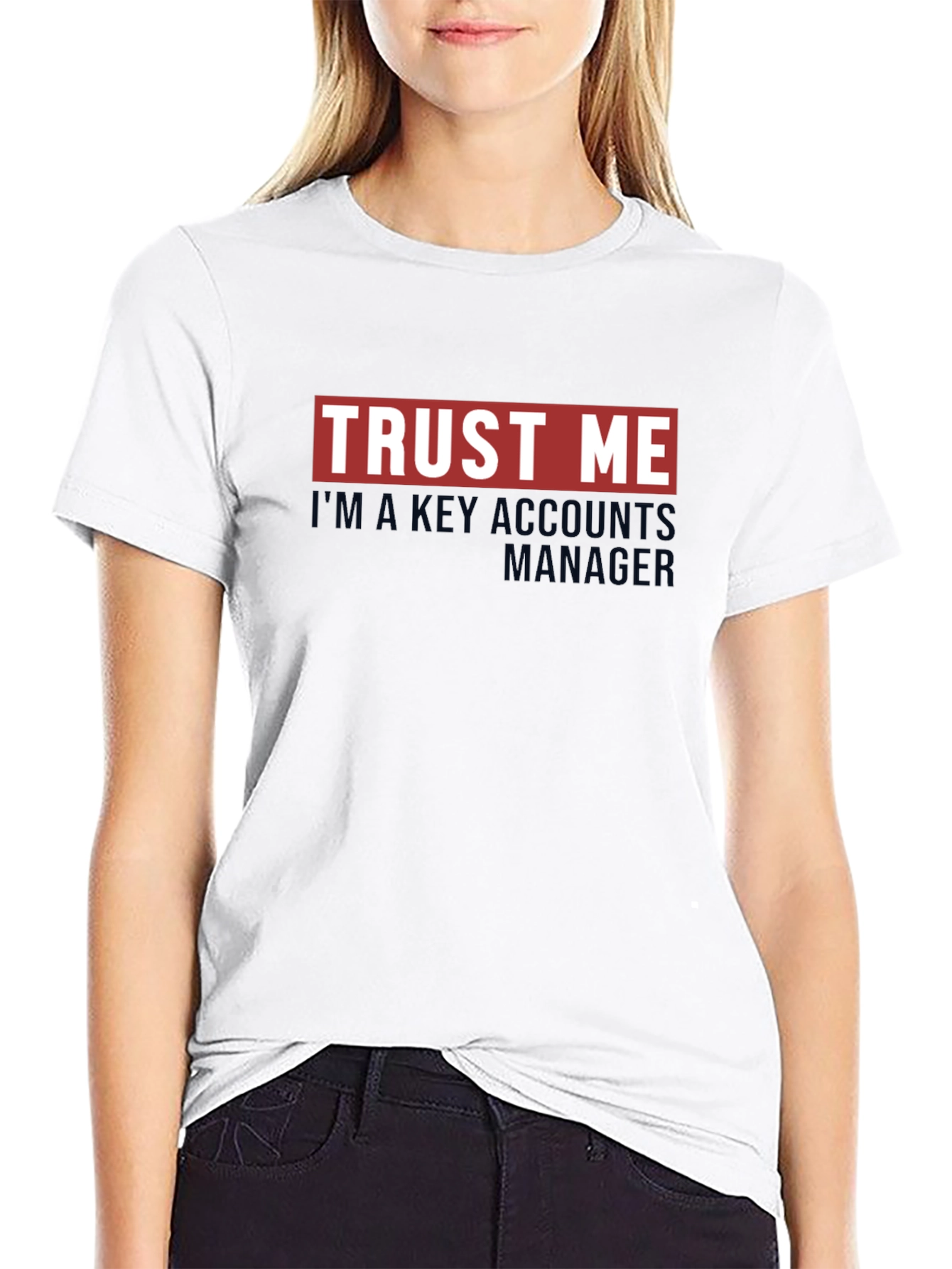 Trust Me Key Account Manager T-Shirt
