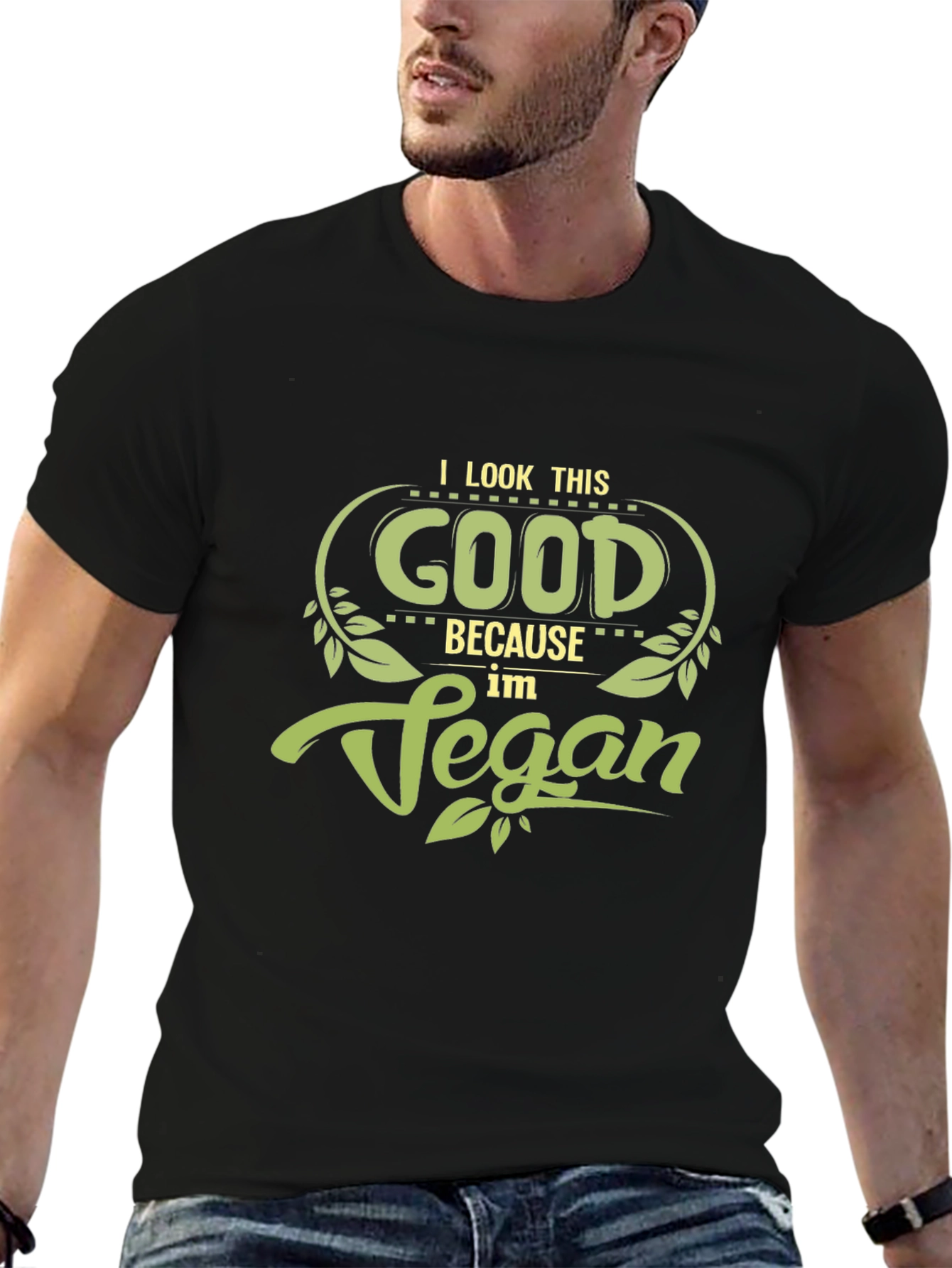 Vegan T-Shirt: I Look This Good!