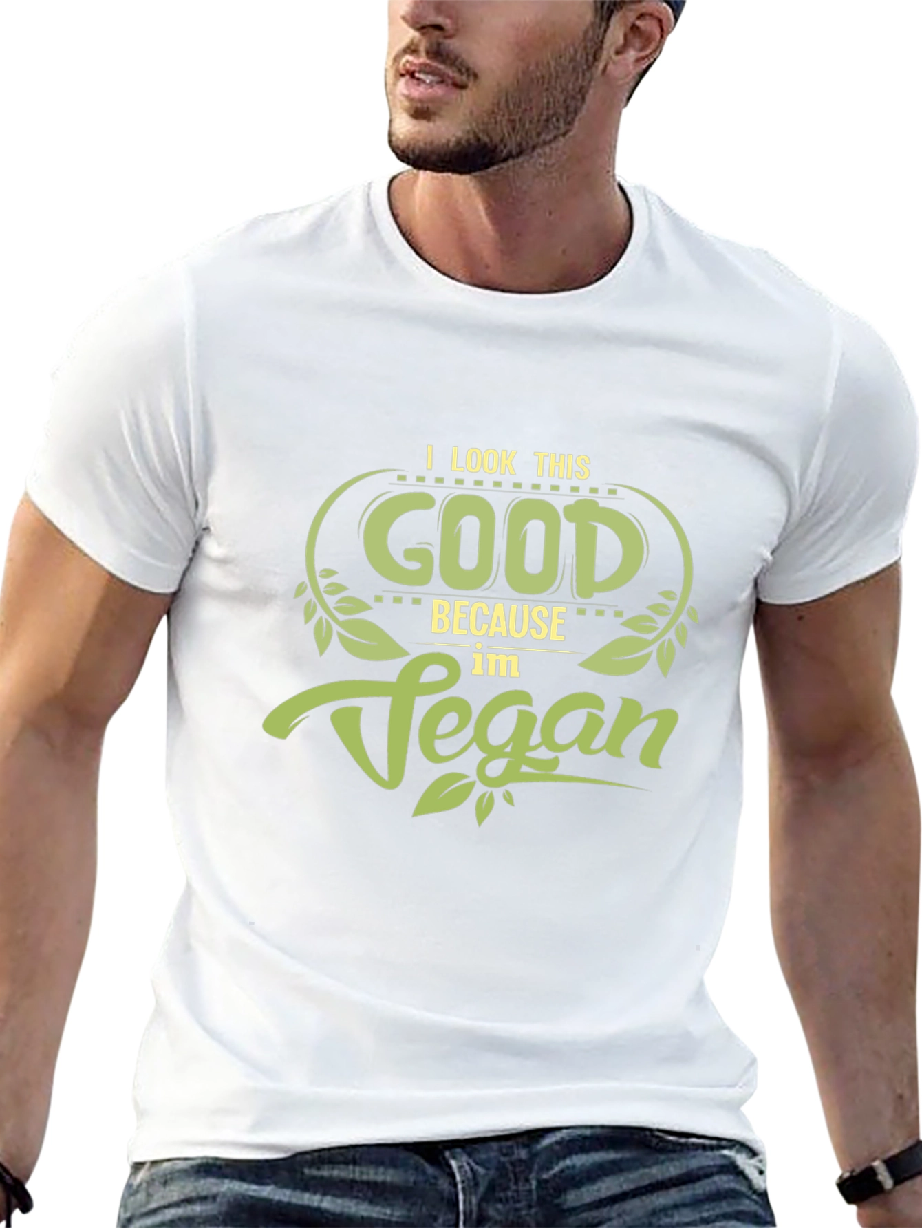 Vegan T-Shirt: I Look This Good!
