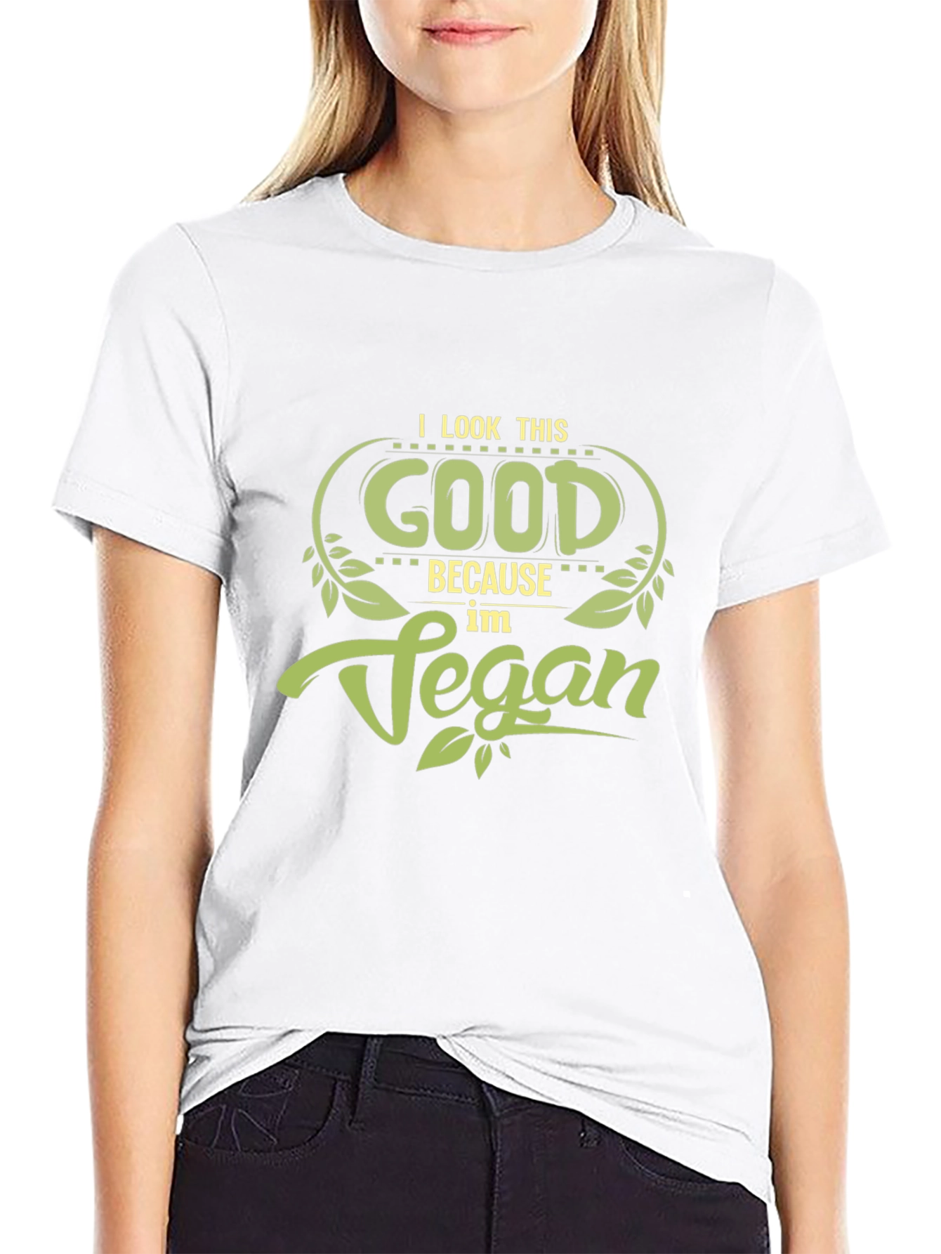 Vegan T-Shirt: I Look This Good!