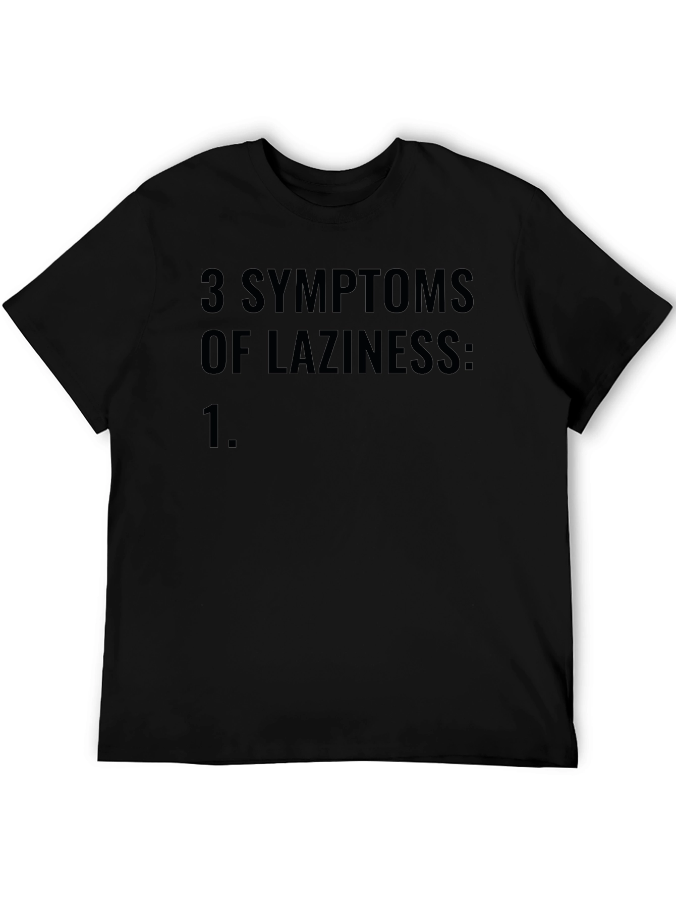 3 Symptoms of Laziness Black Tee Shirt