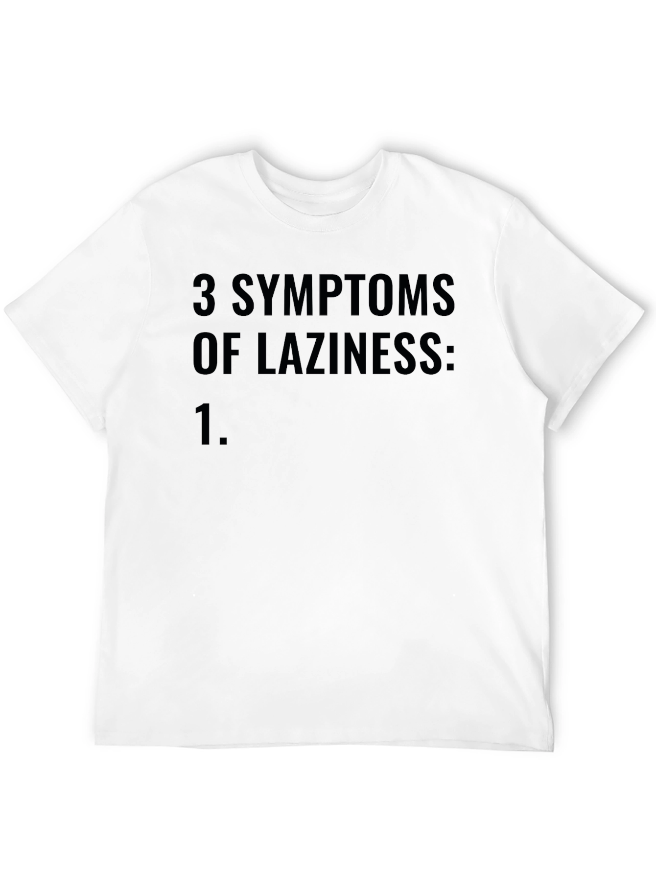 3 Symptoms of Laziness Black Tee Shirt