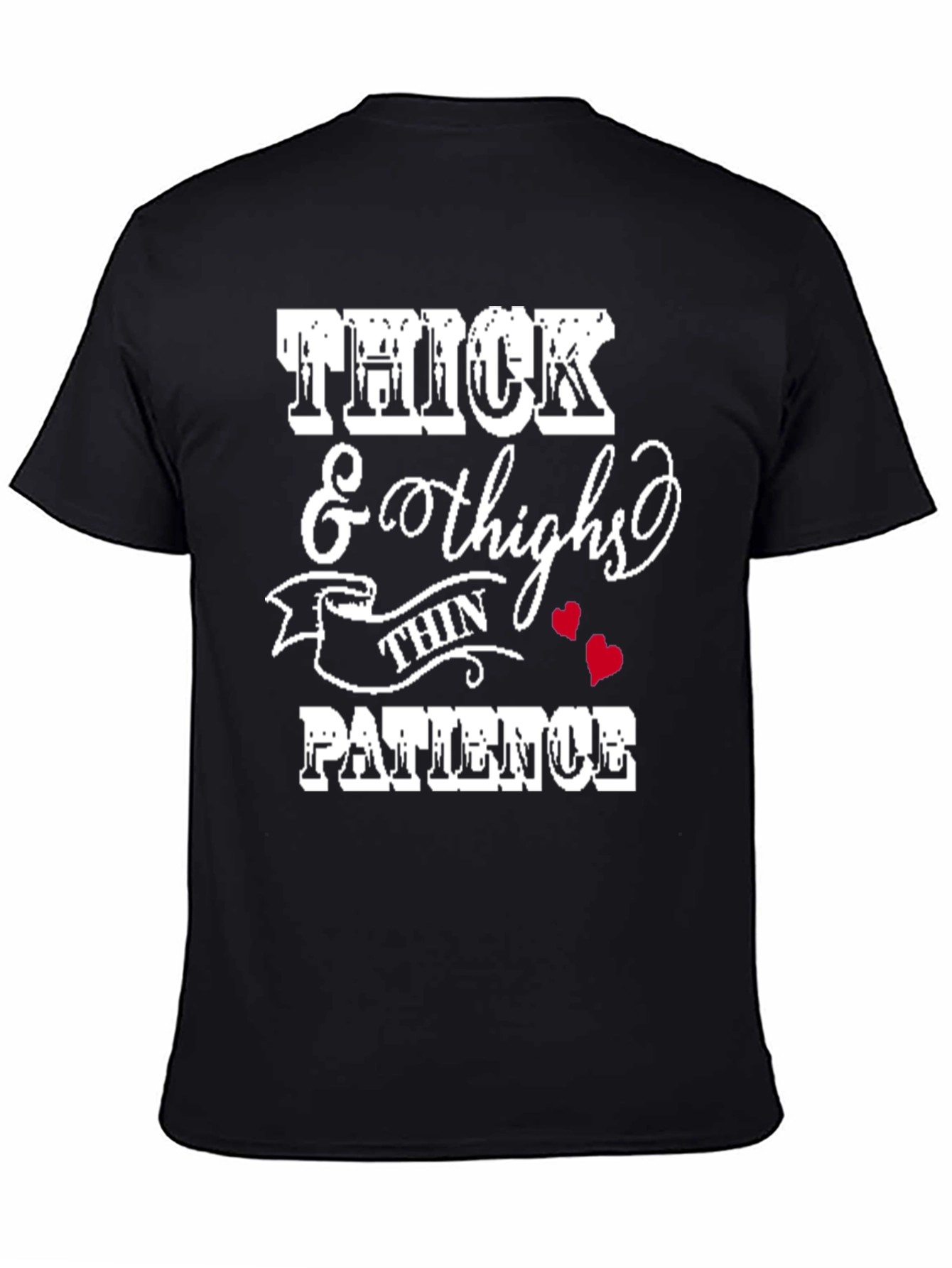 Thick Thighs Thin Patience Graphic Tee