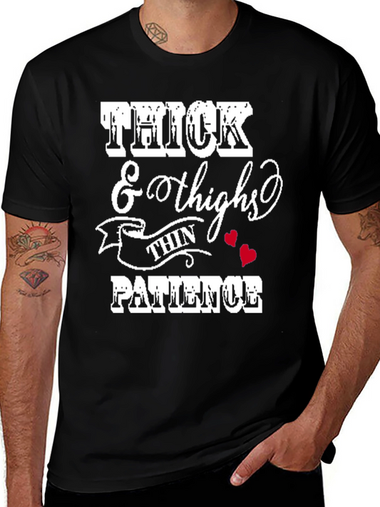 Thick Thighs Thin Patience Graphic Tee