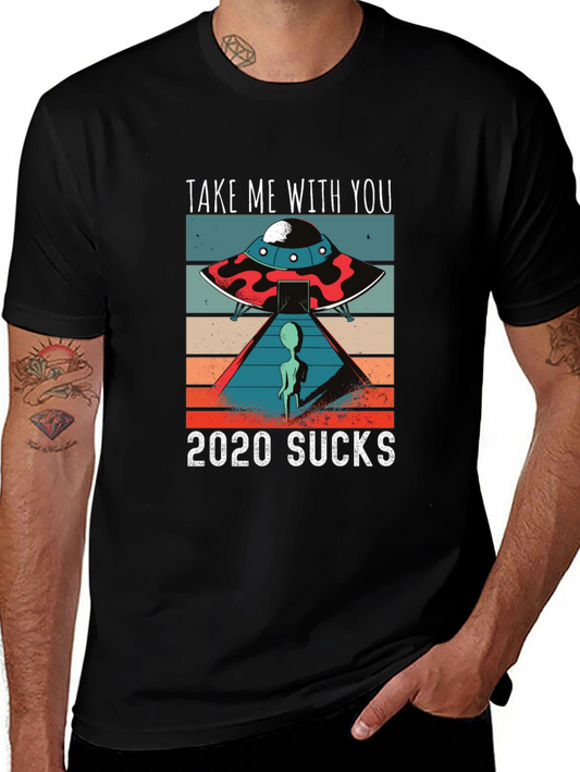 Take Me With You T-Shirt - 2020 Sucks Alien UFO