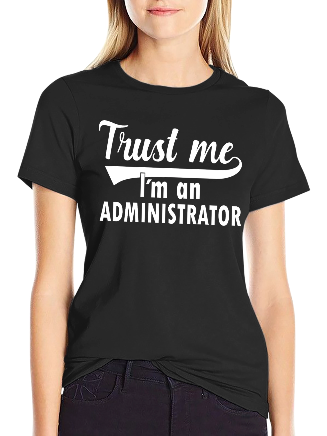 Trust Me Im an Administrator T-Shirt