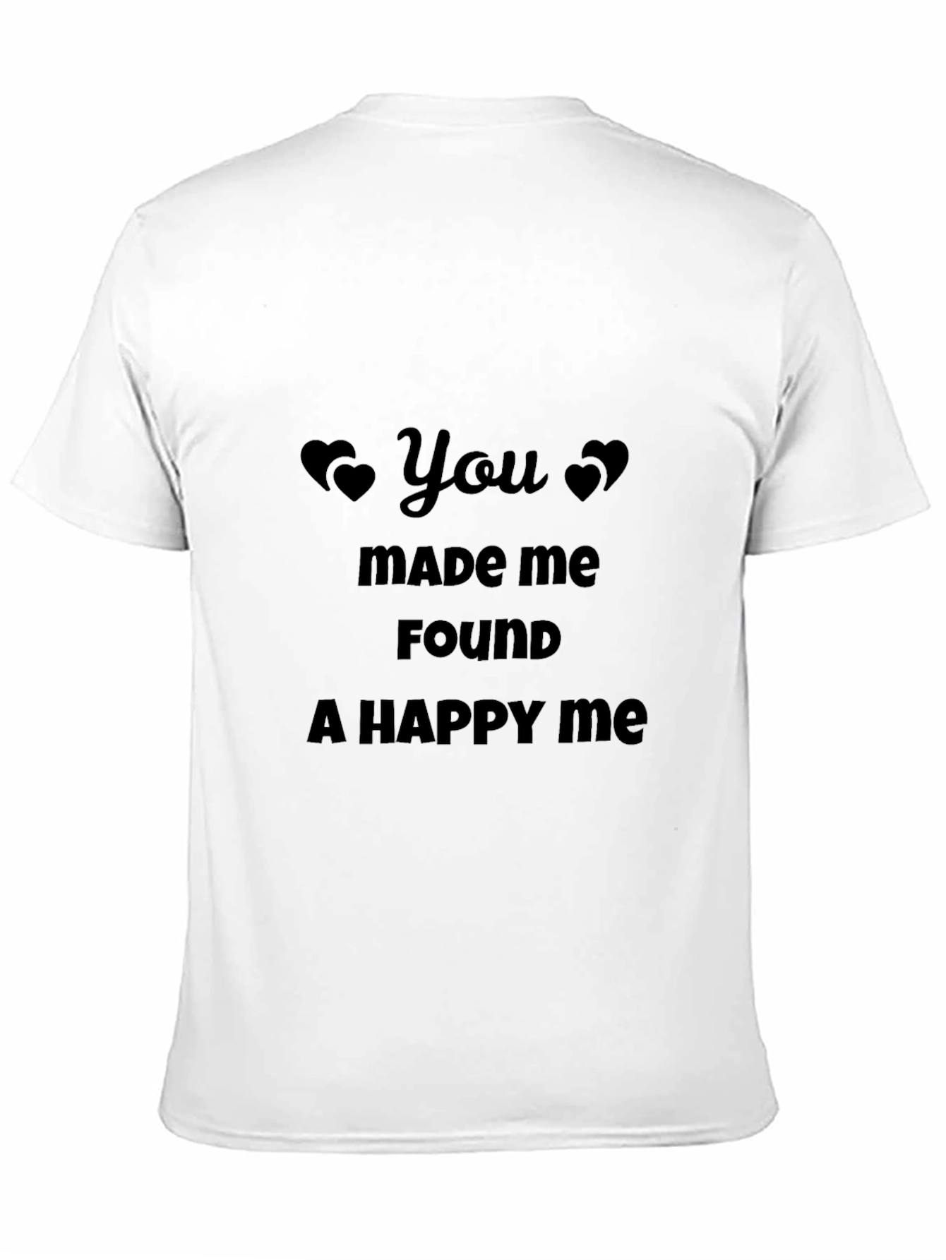 You Made Me Found A Happy Me Black Tee