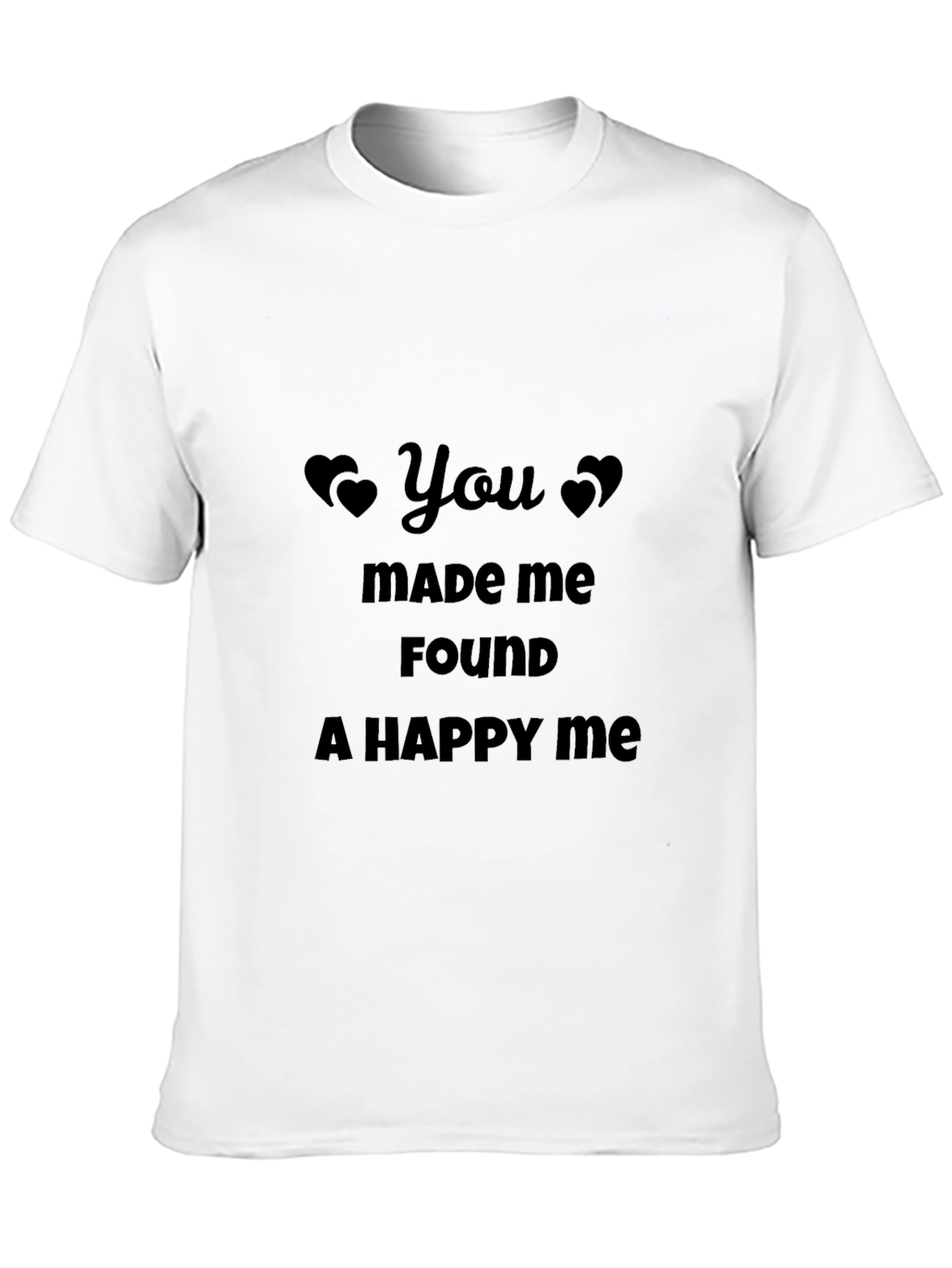 You Made Me Found A Happy Me Black Tee
