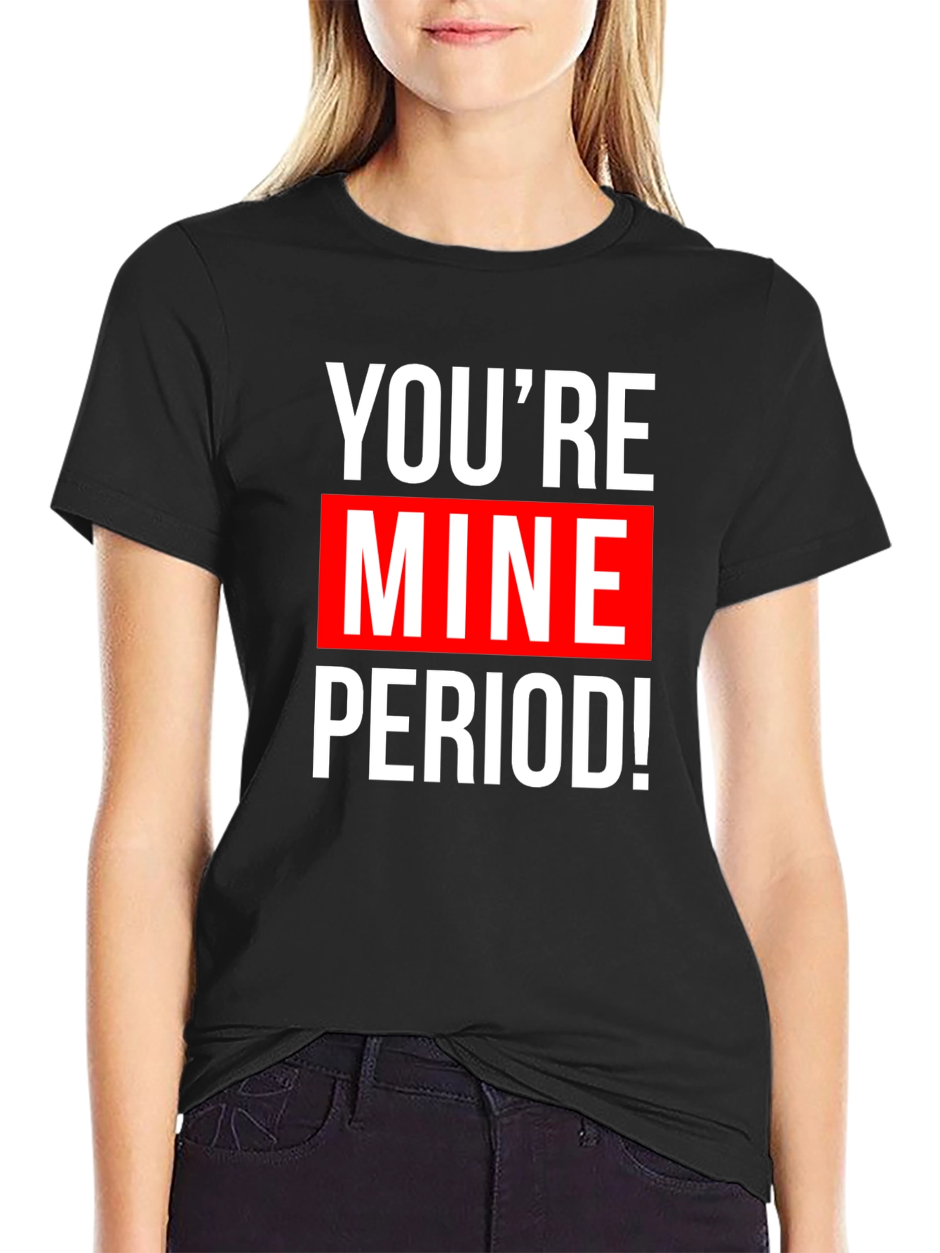 Youre Mine! Graphic Tee - Black Cotton T-Shirt