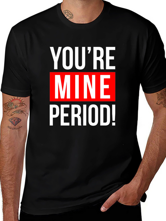 Youre Mine! Graphic Tee - Black Cotton T-Shirt