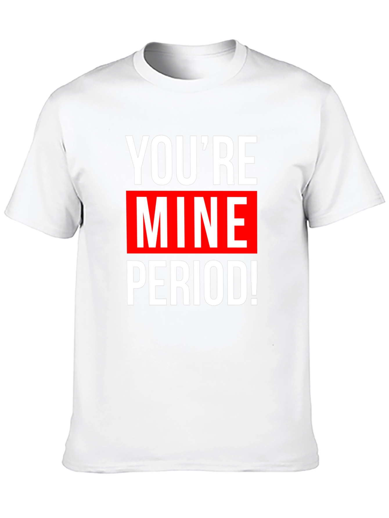 Youre Mine! Graphic Tee - Black Cotton T-Shirt