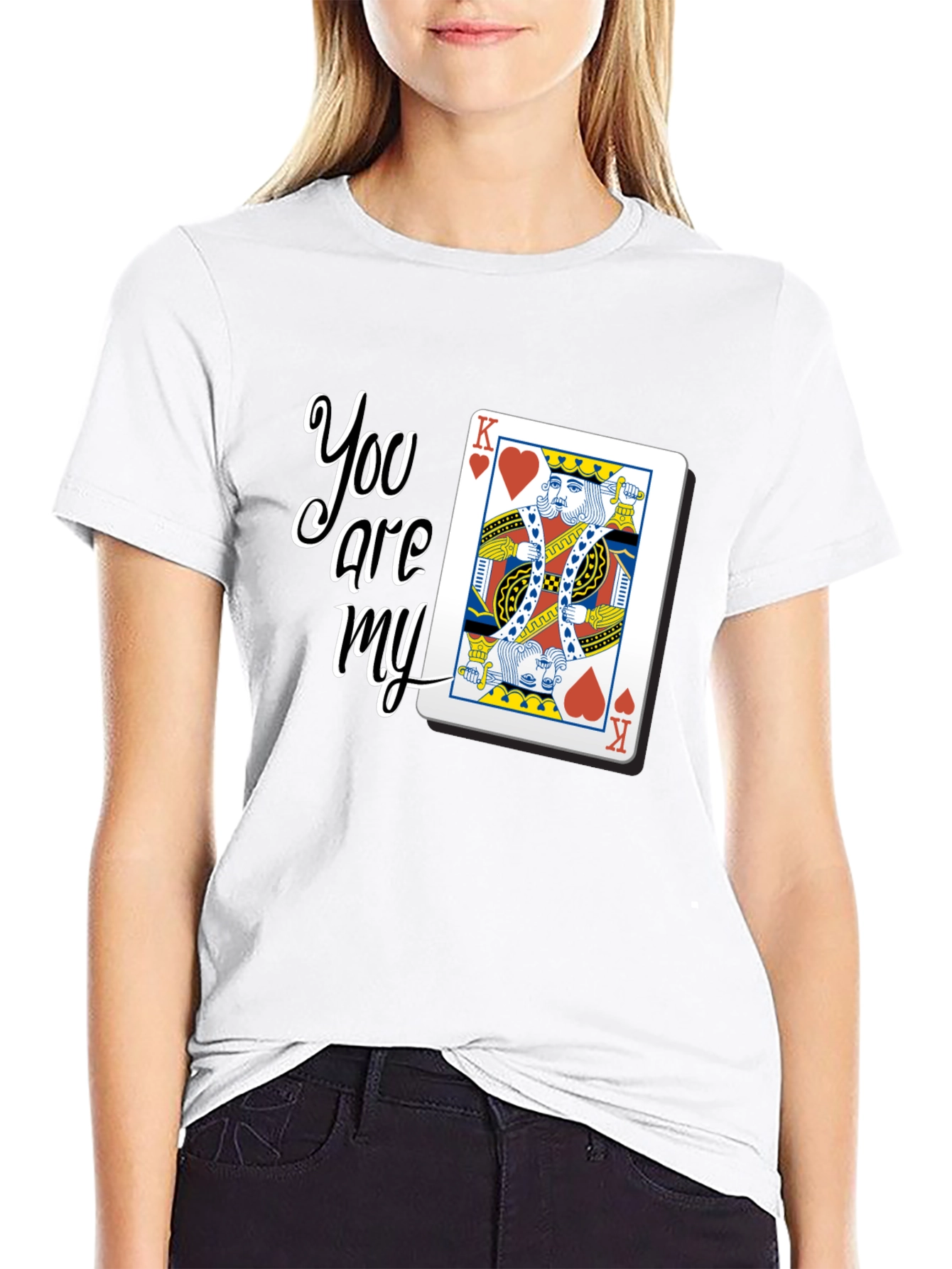 You are my King Card Graphic T-Shirt