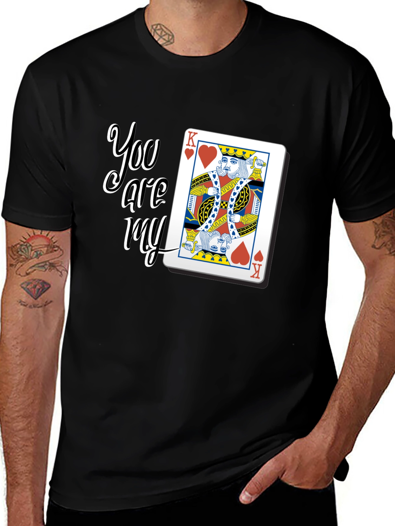 You are my King Card Graphic T-Shirt
