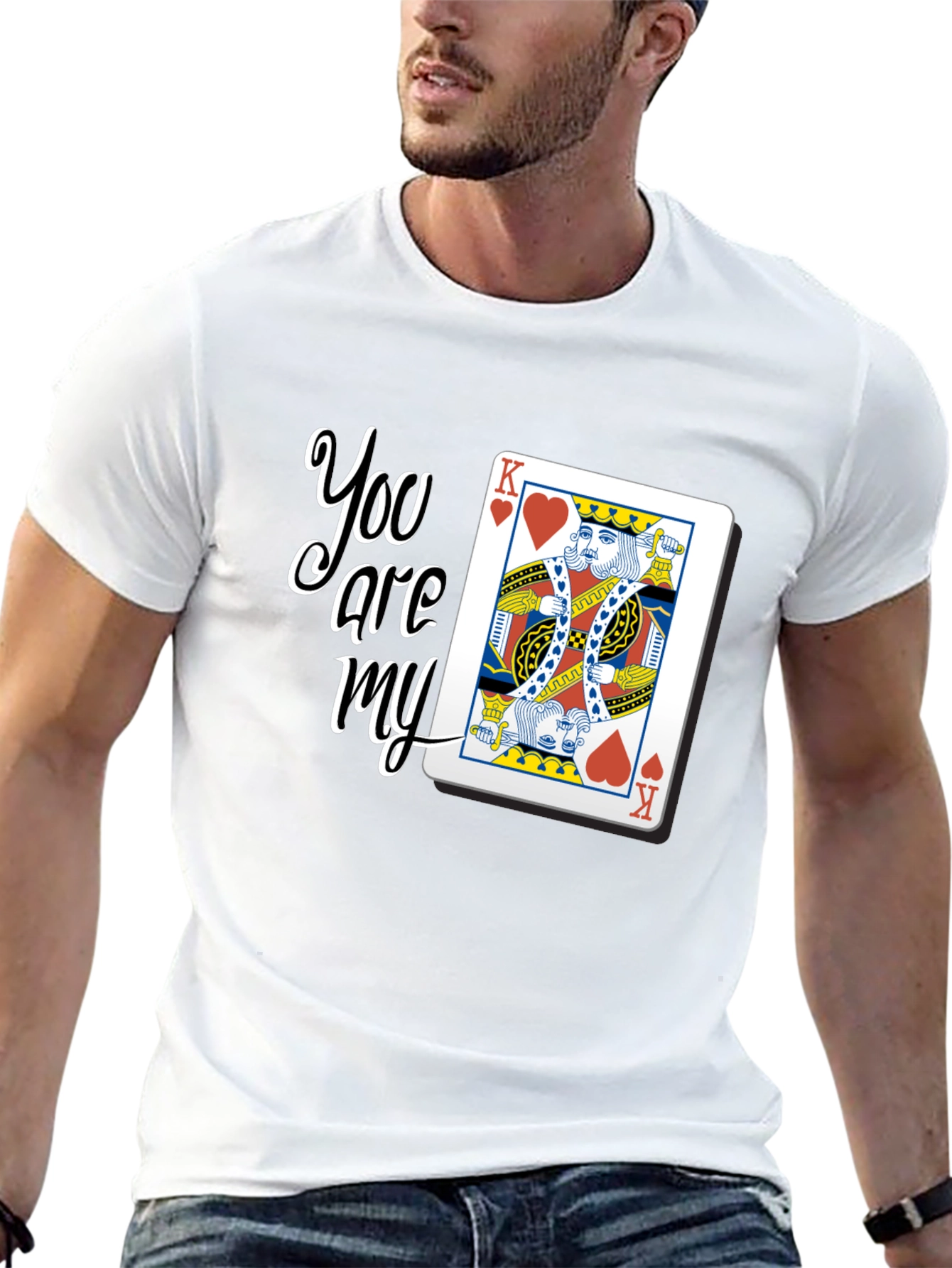 You are my King Card Graphic T-Shirt