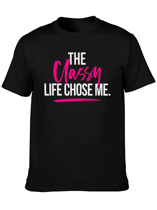 The Classy Life Chose Me Black T-Shirt