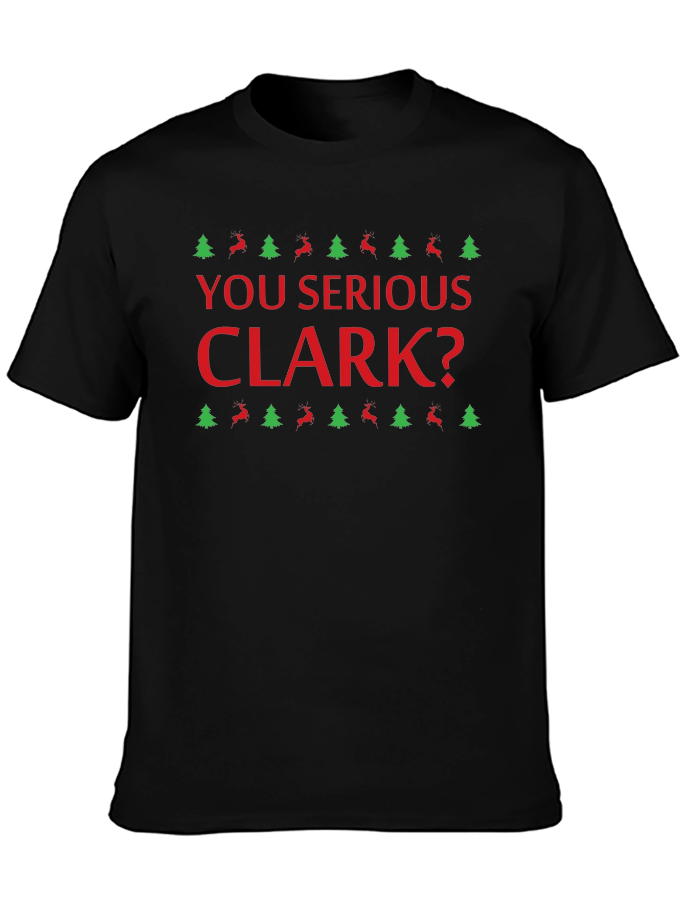 You Serious Clark? Christmas T-Shirt