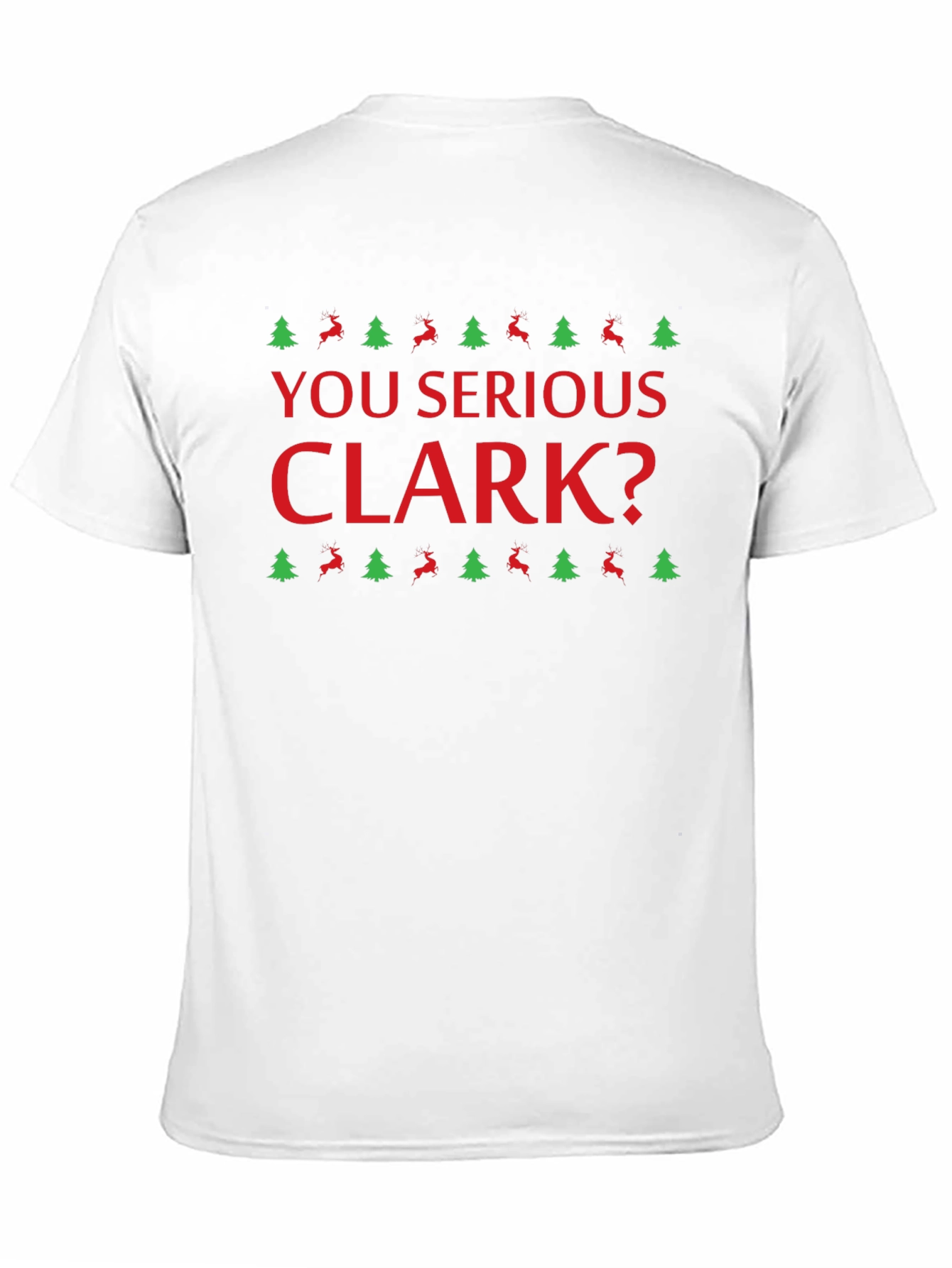 You Serious Clark? Christmas T-Shirt