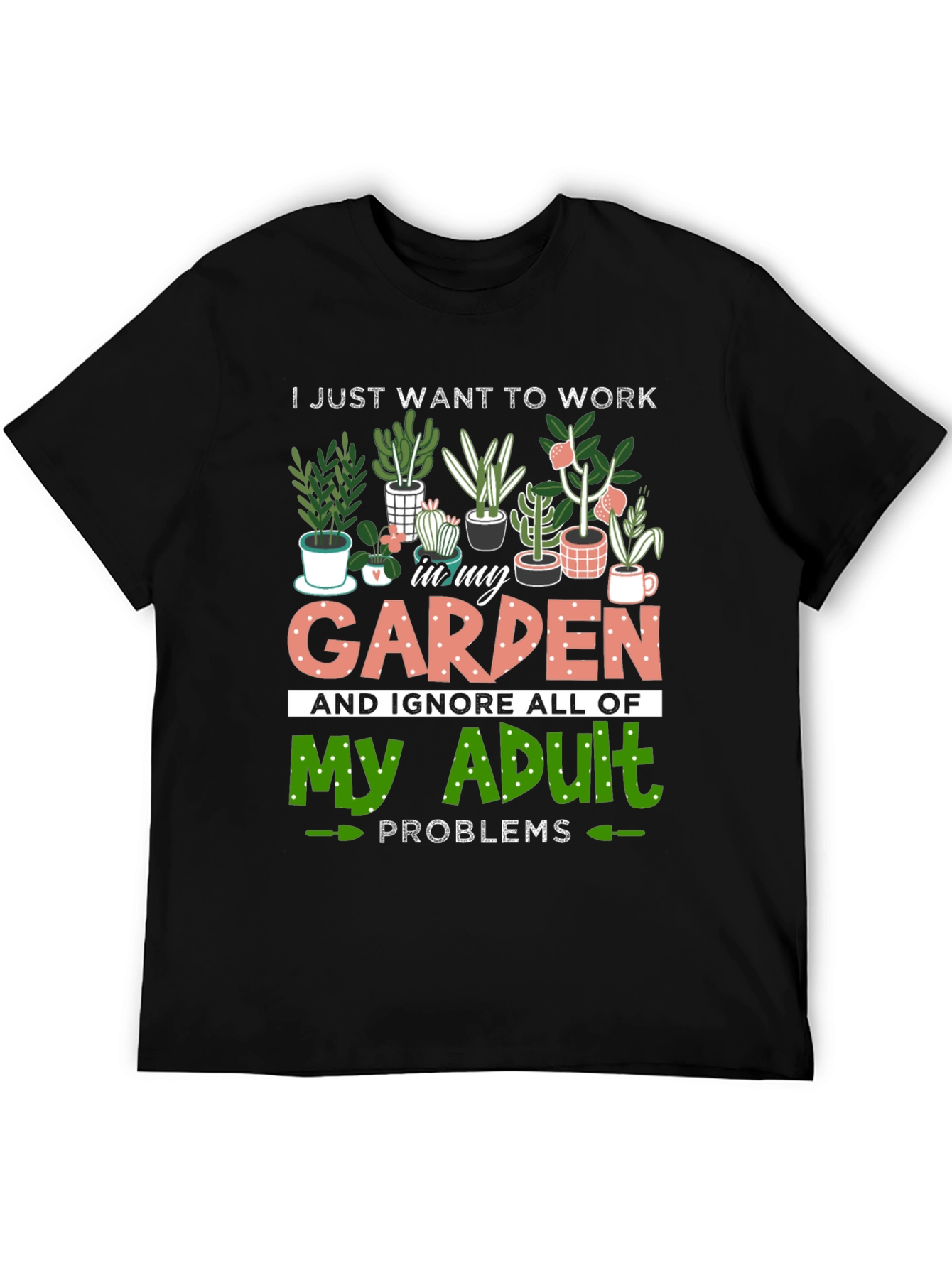Work In My Garden Graphic T-Shirt