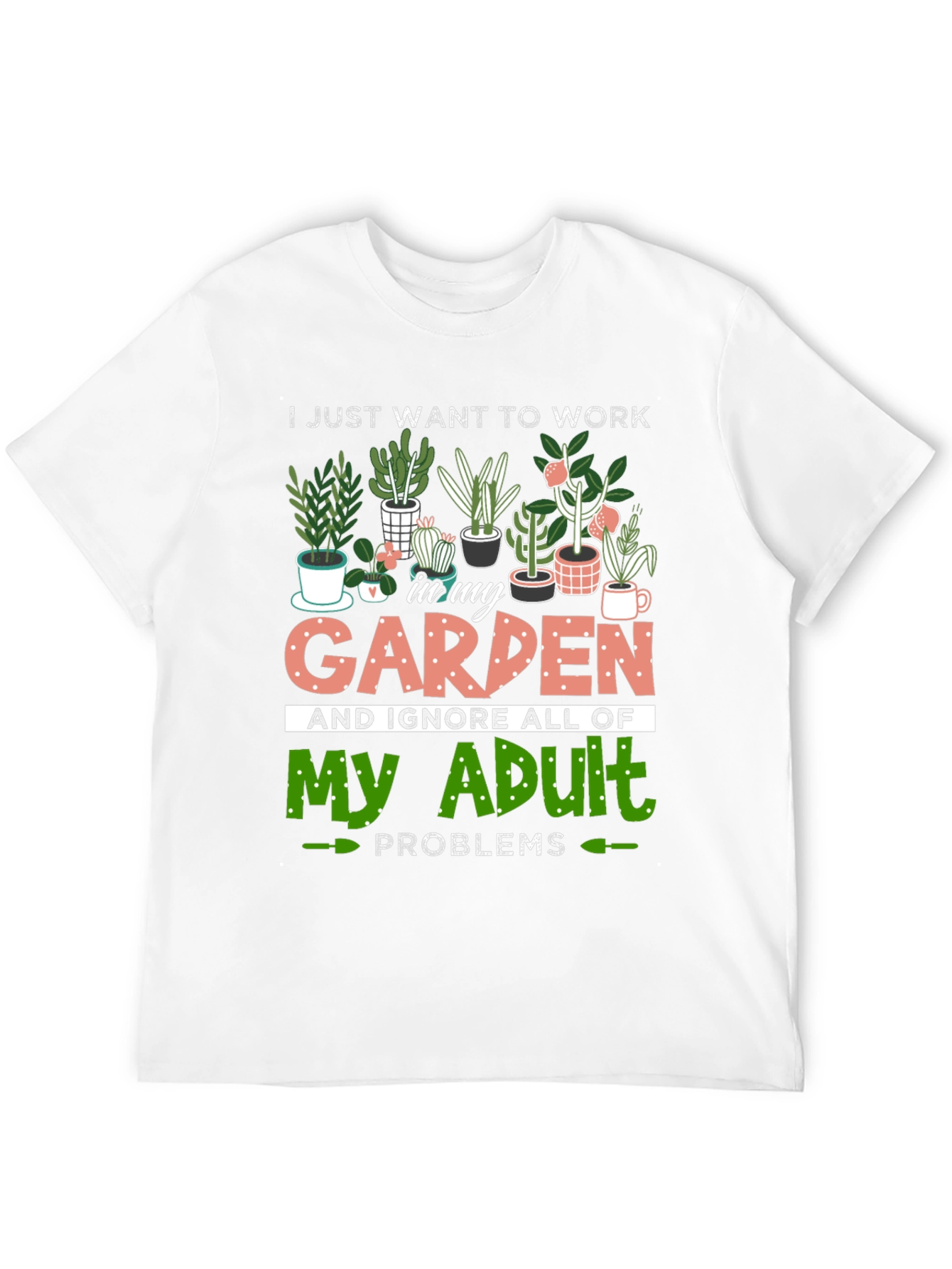 Work In My Garden Graphic T-Shirt