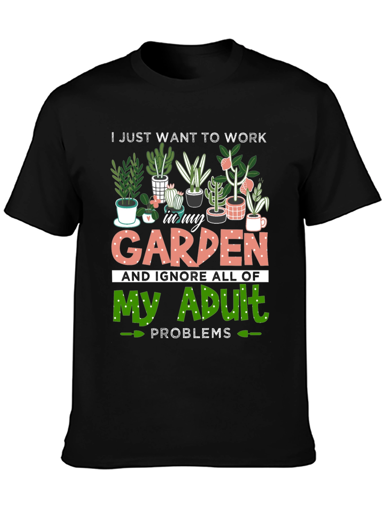 Work In My Garden Graphic T-Shirt
